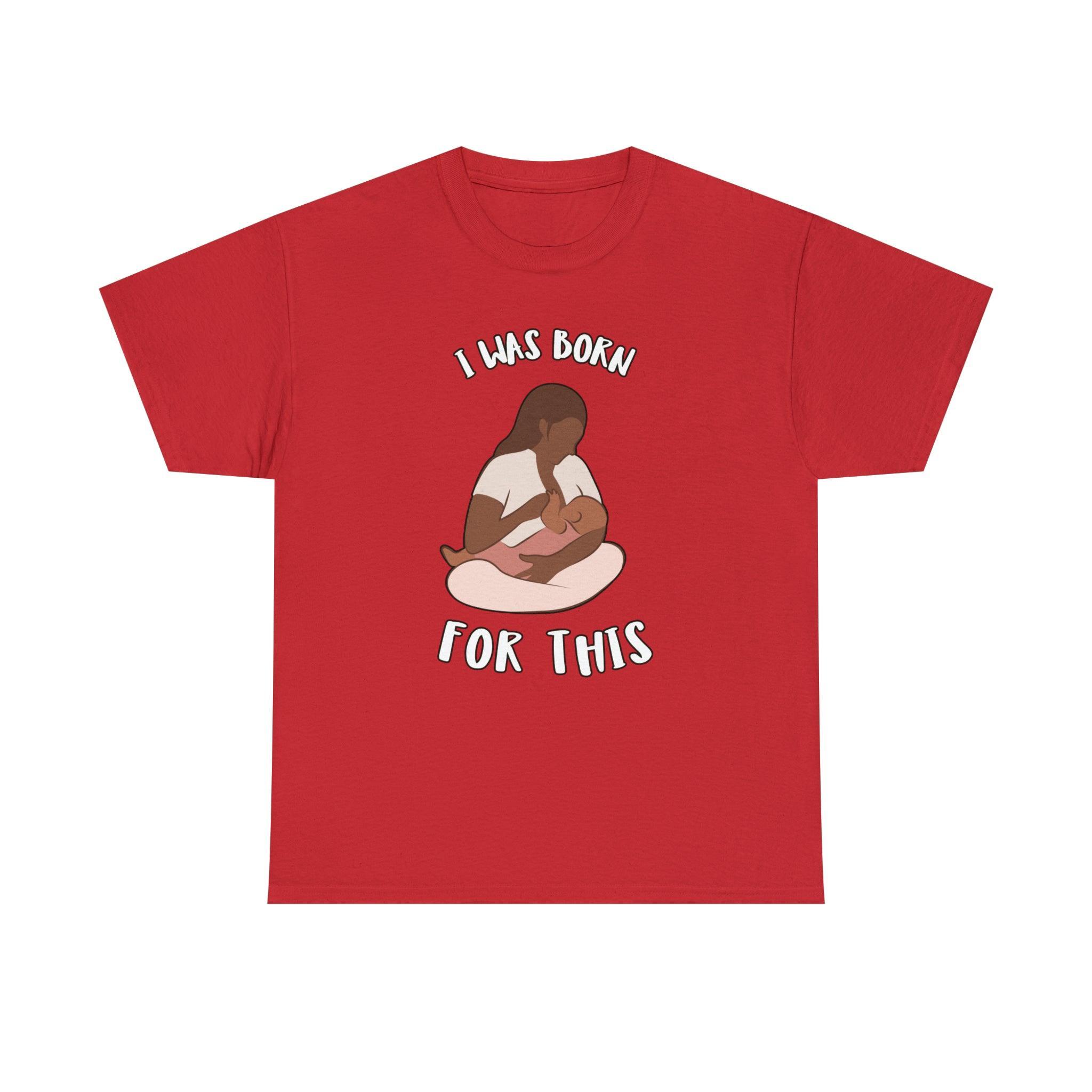 I Was Born For This - T-Shirt - Witty Twisters Fashions