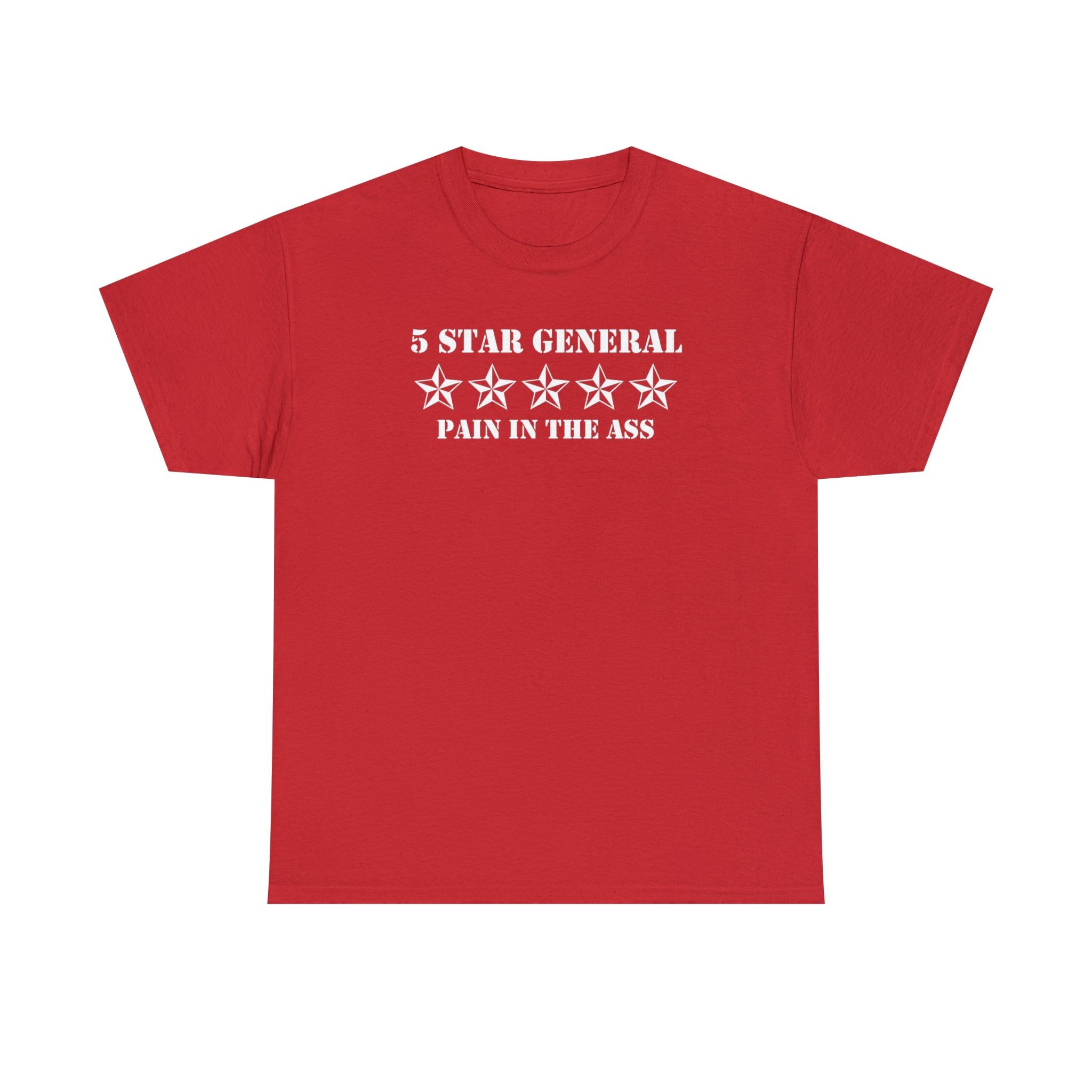 5 Star General Pain In The Ass - T-Shirt - Witty Twisters Fashions