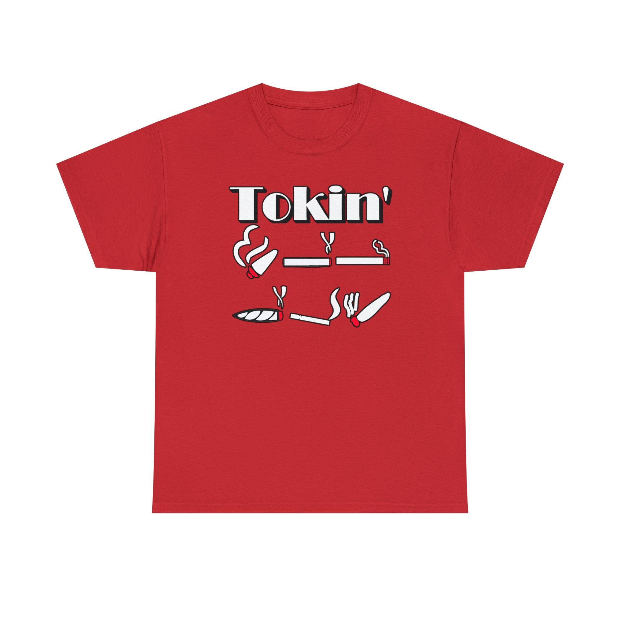 Tokin' - T-Shirt - Witty Twisters Fashions