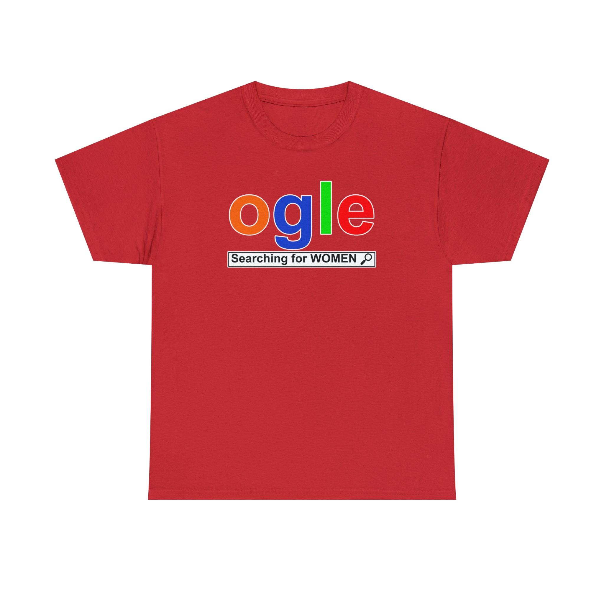 Ogle Searching For Women - T-Shirt - Witty Twisters Fashions