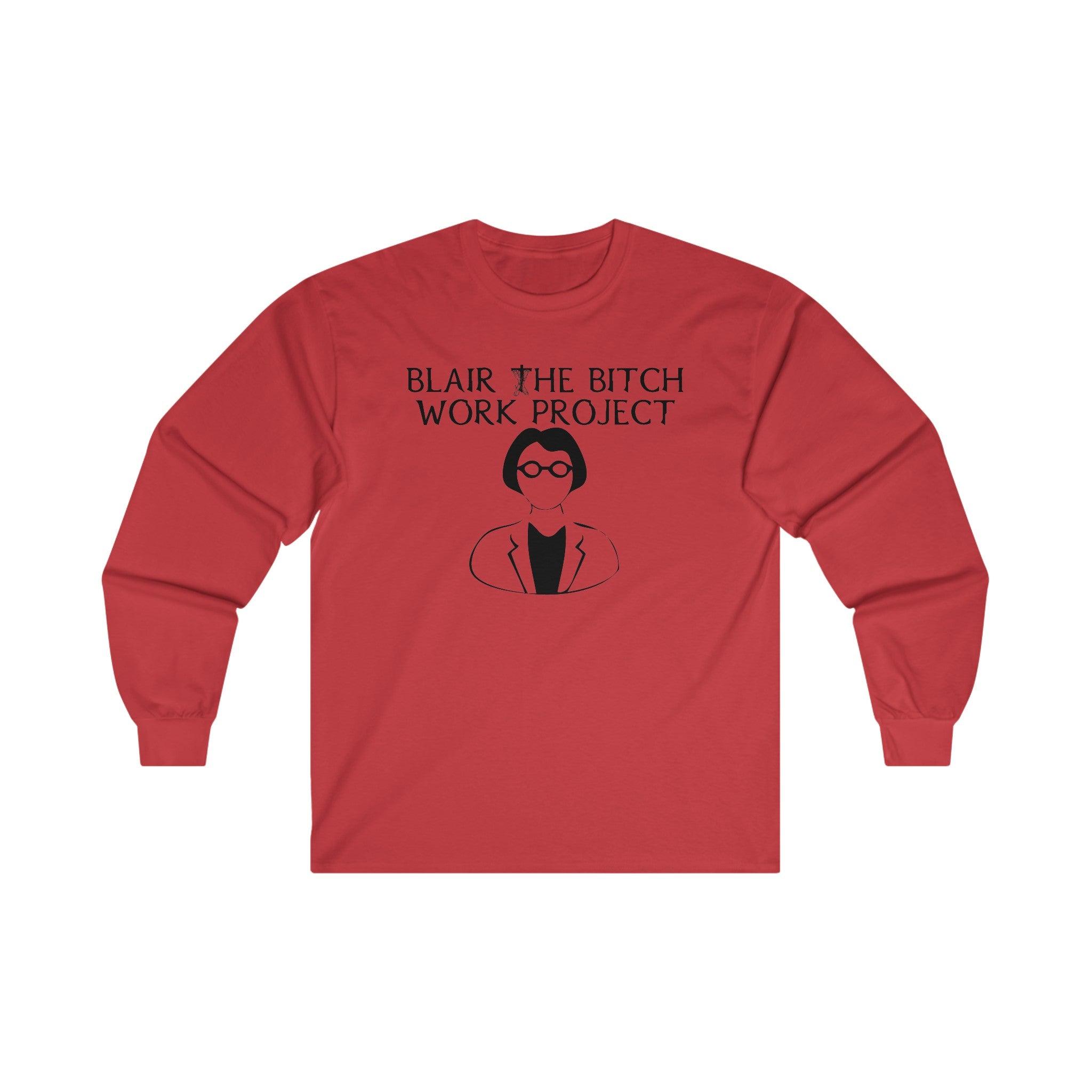 Blair The Bitch Work Project - Long-Sleeve Tee - Witty Twisters Fashions