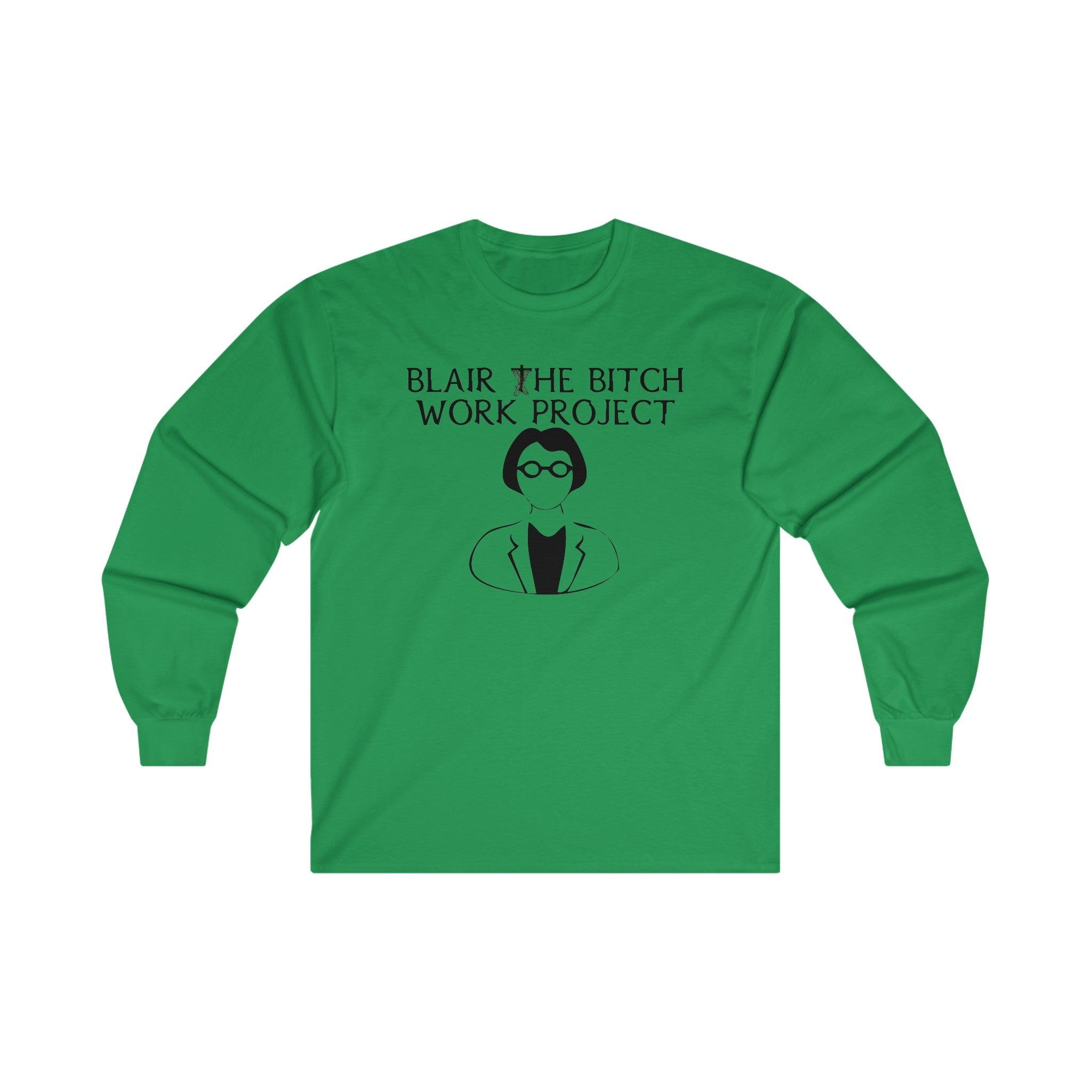 Blair The Bitch Work Project - Long-Sleeve Tee - Witty Twisters Fashions