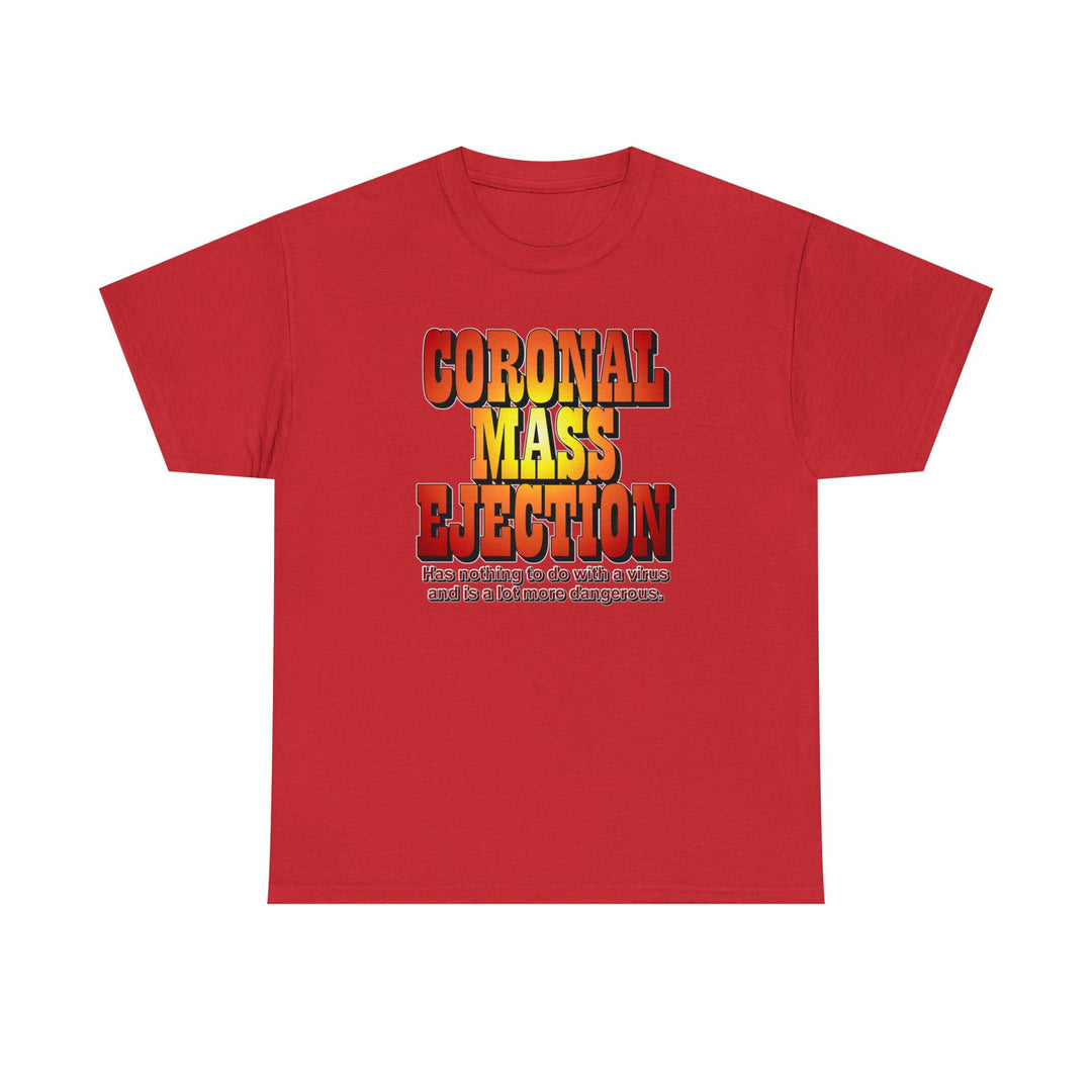 Coronal Mass Ejection - Has nothing to do with a virus and is a lot more dangerous. - Witty Twisters T-Shirts
