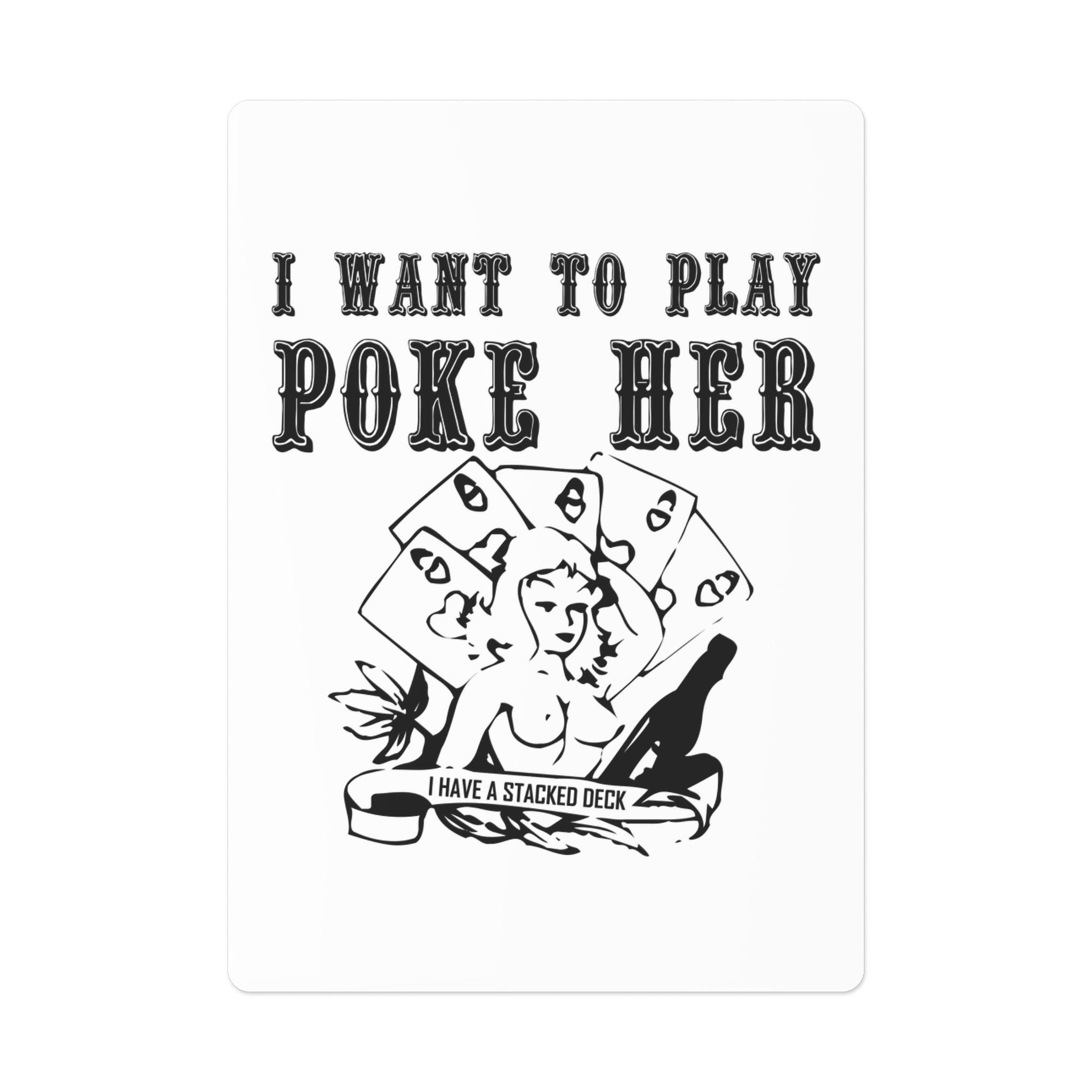 I want to play poke her - Poker Cards - Witty Twisters Fashions