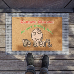 Climate Change Is An Easy Fix. We Aren't. - Doormat - Witty Twisters Fashions