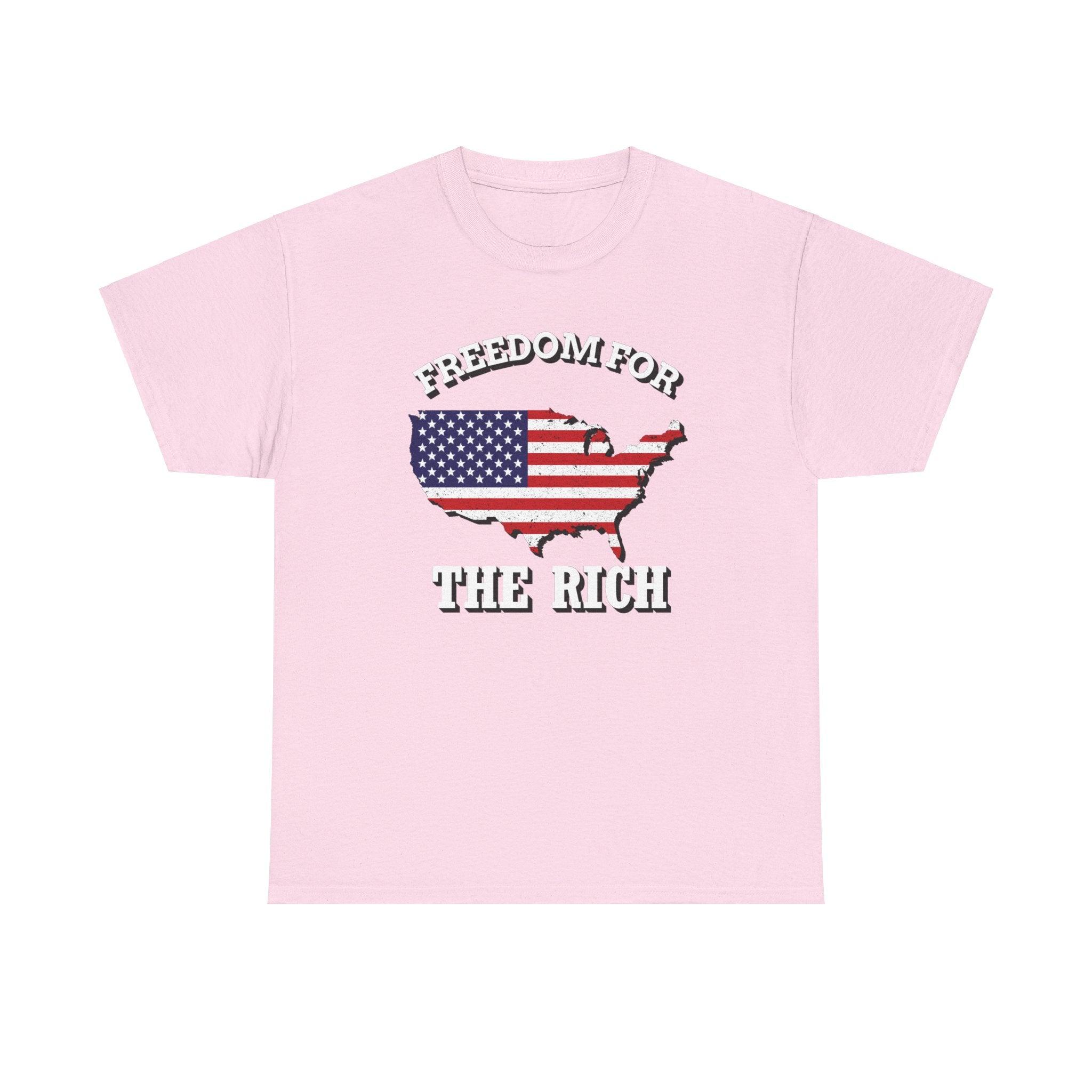 Freedom for the rich - T-Shirt - Witty Twisters Fashions