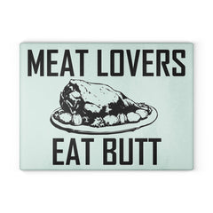 Meat Lovers Eat Butt - Glass Cutting Board - Witty Twisters Fashions