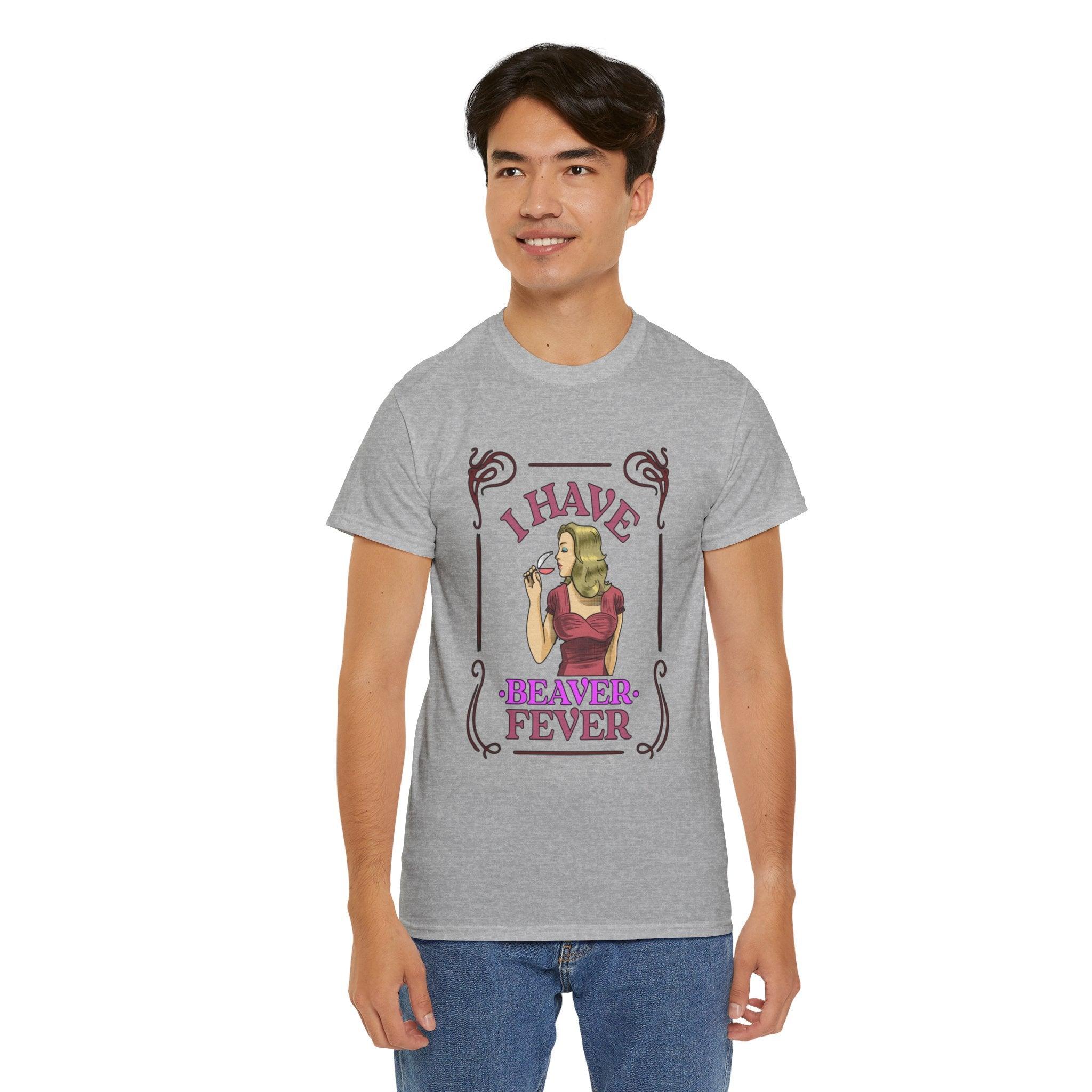 I have beaver fever - Woman - T-Shirt - Witty Twisters Fashions