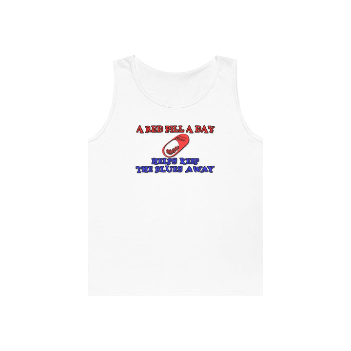 A red pill a day helps keep the blues away - Tank Top - Witty Twisters T-Shirts