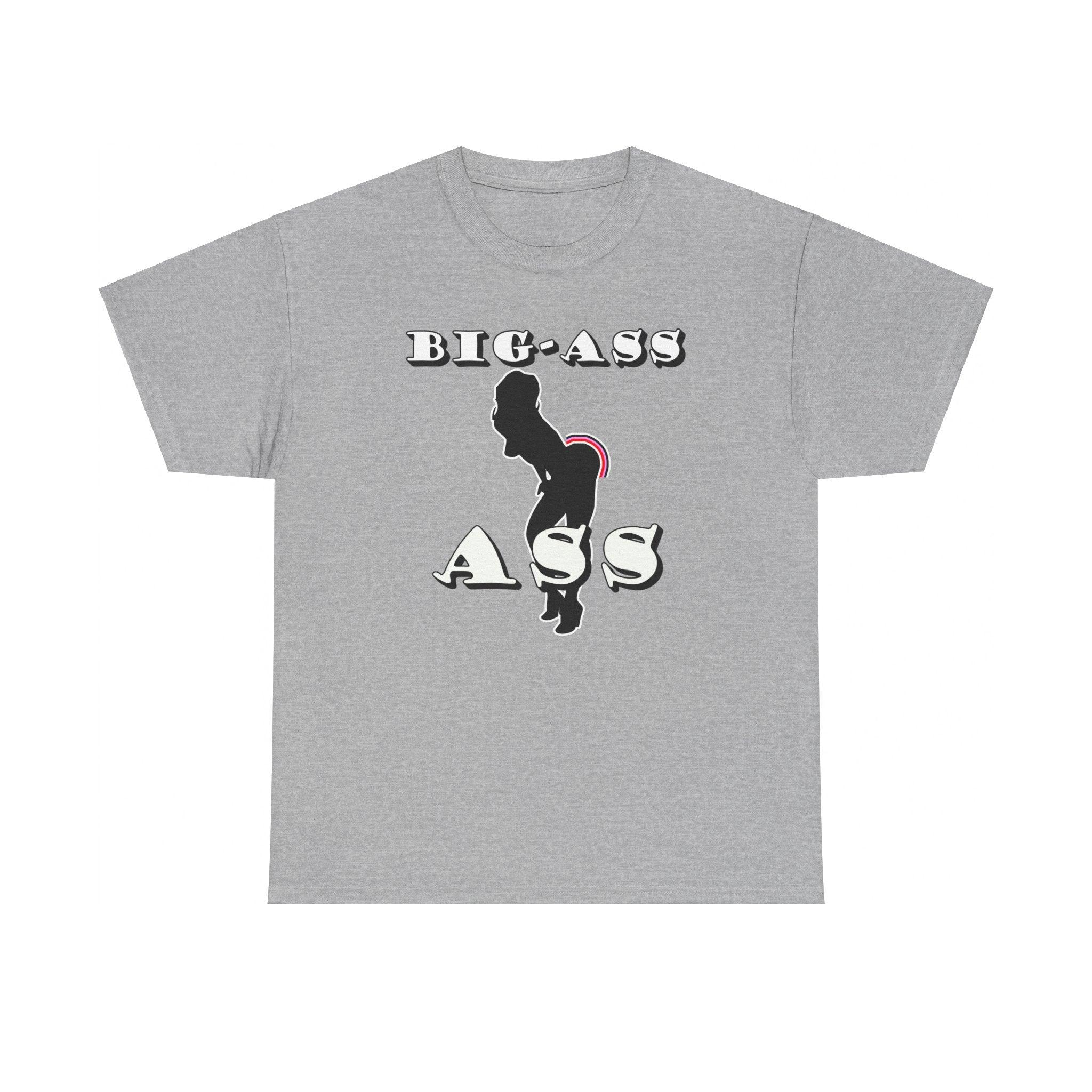 Big-Ass Ass - T-Shirt - Witty Twisters Fashions