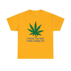 I Found The Herb I Was Looking For - T-Shirt - Witty Twisters Fashions