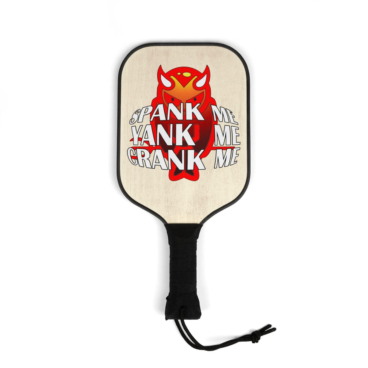 Spank Me Yank Me Crank Me - Pickleball Kit - Witty Twisters Fashions