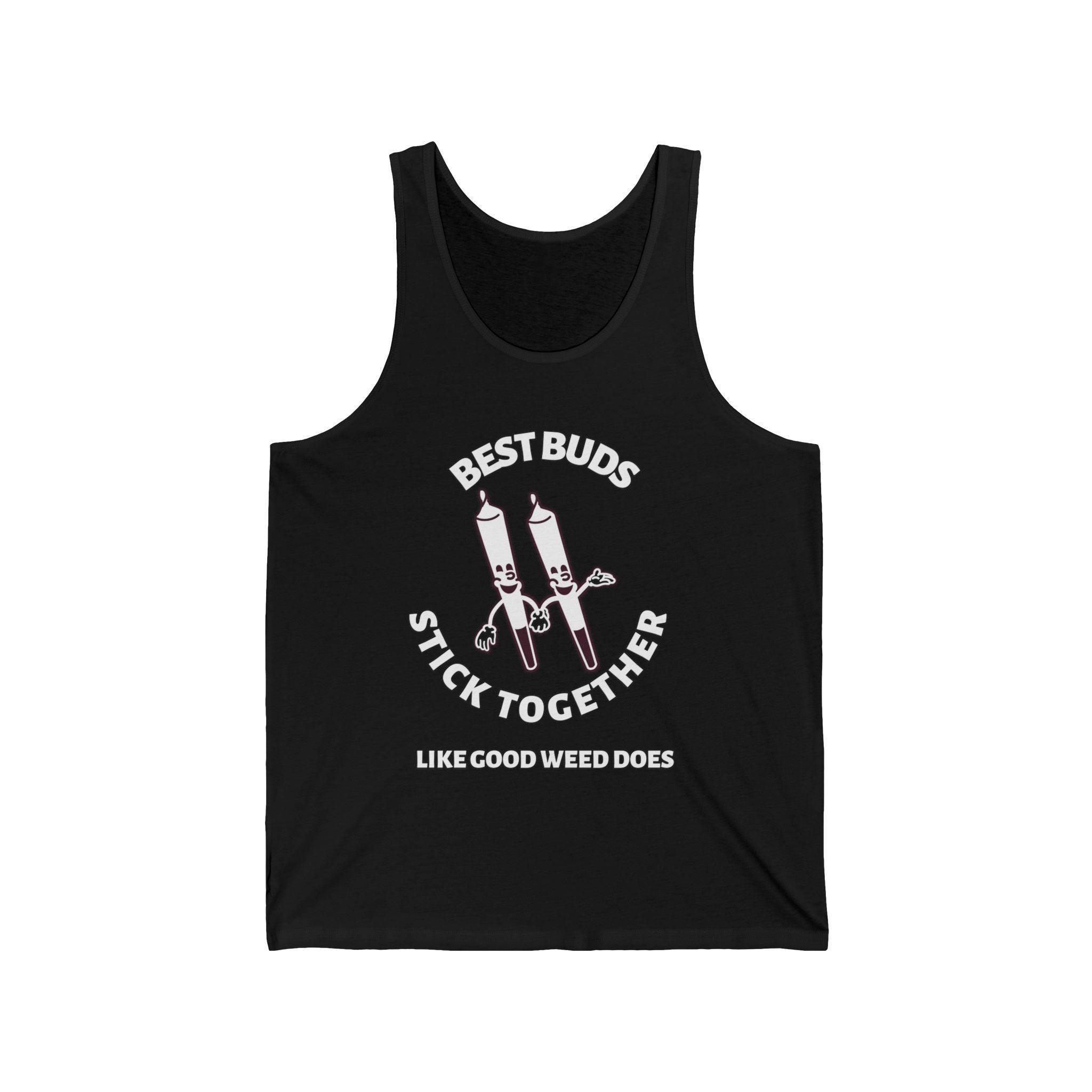 Best Buds Stick Together Like Good Weed Does - Tank Top - Witty Twisters Fashions