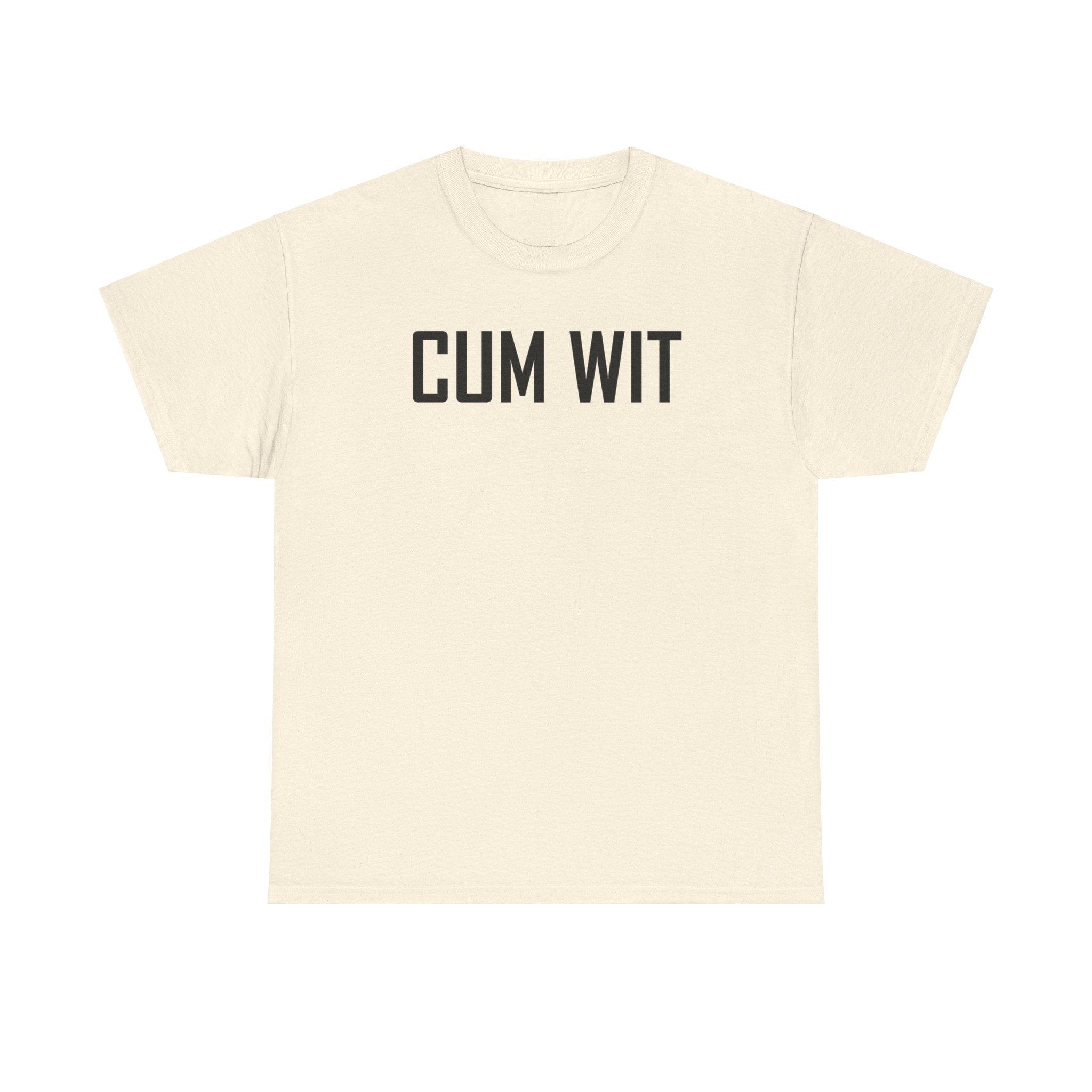 Cum Wit - T-Shirt - Witty Twisters Fashions