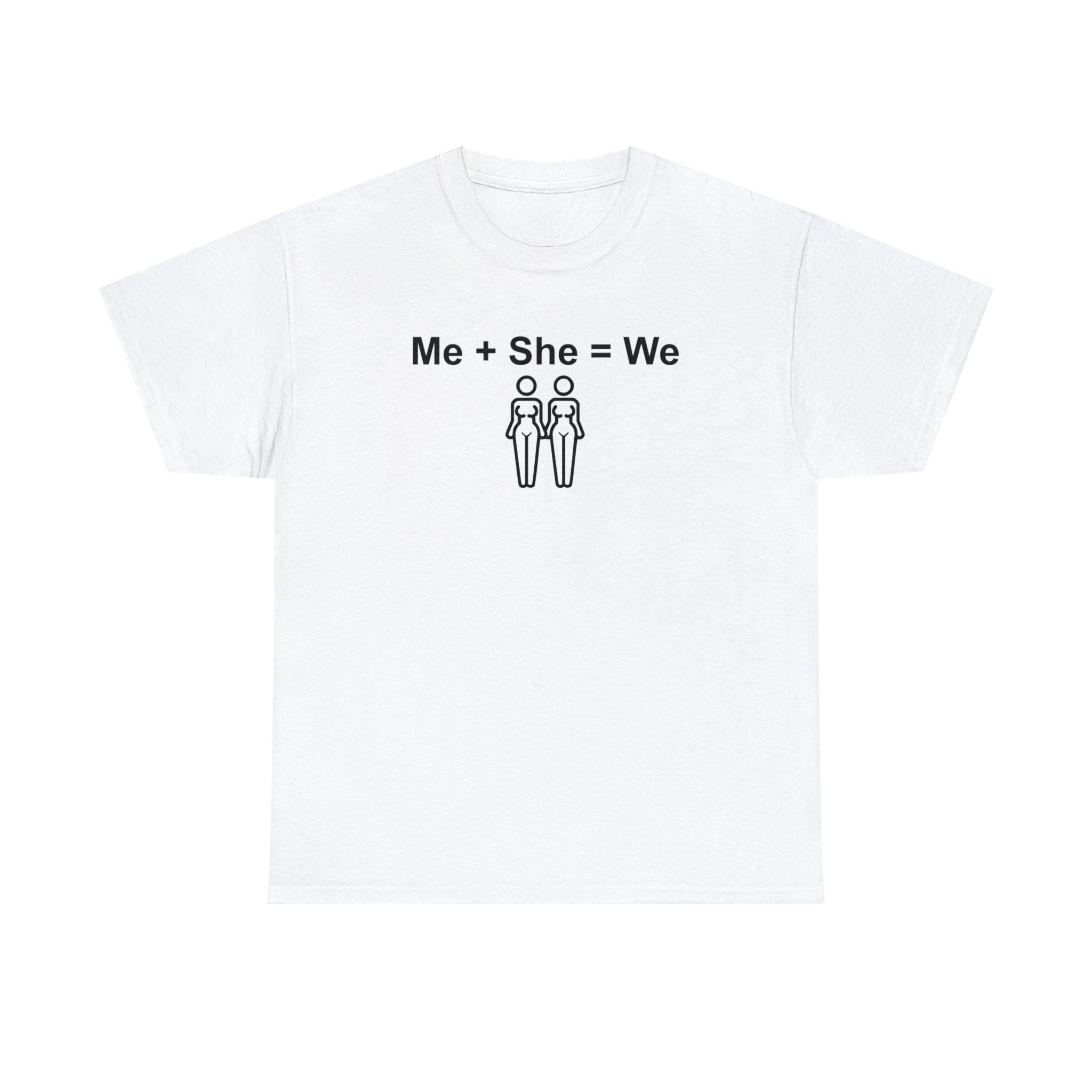 Me + She = We same-sex women - T-Shirt - Witty Twisters Fashions