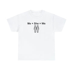 Me + She = We same-sex women - T-Shirt - Witty Twisters Fashions