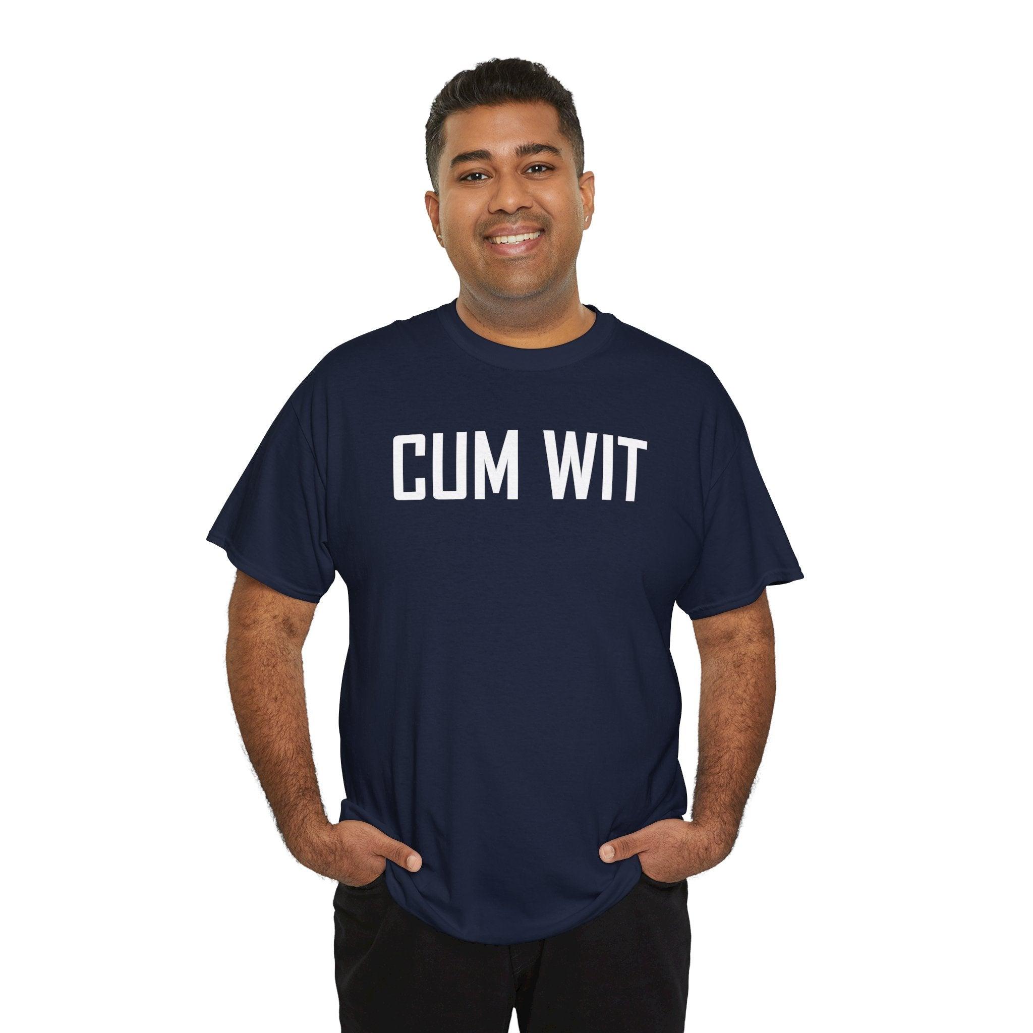 Cum Wit - T-Shirt - Witty Twisters Fashions