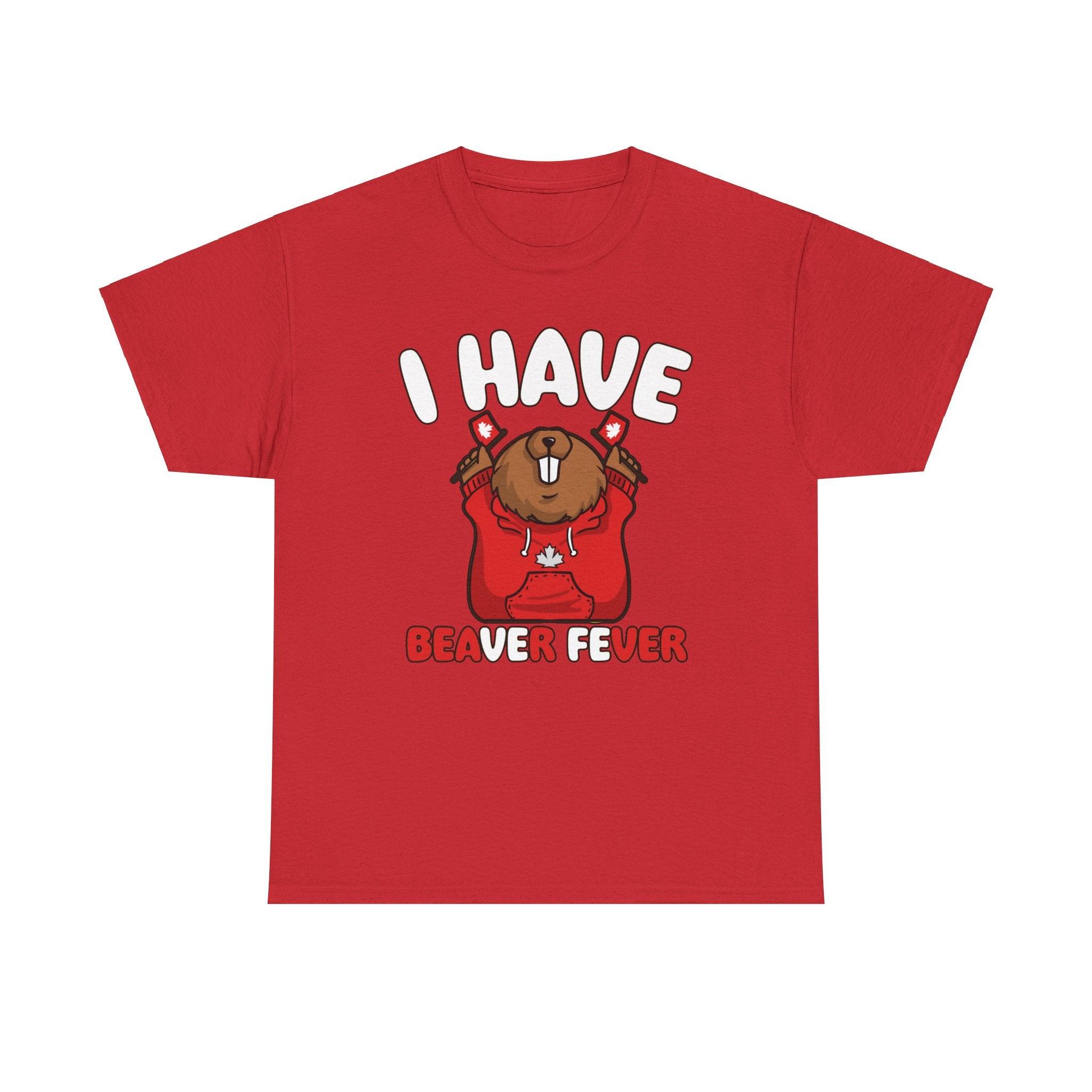 I have beaver fever - Canadian - T-Shirt - Witty Twisters Fashions