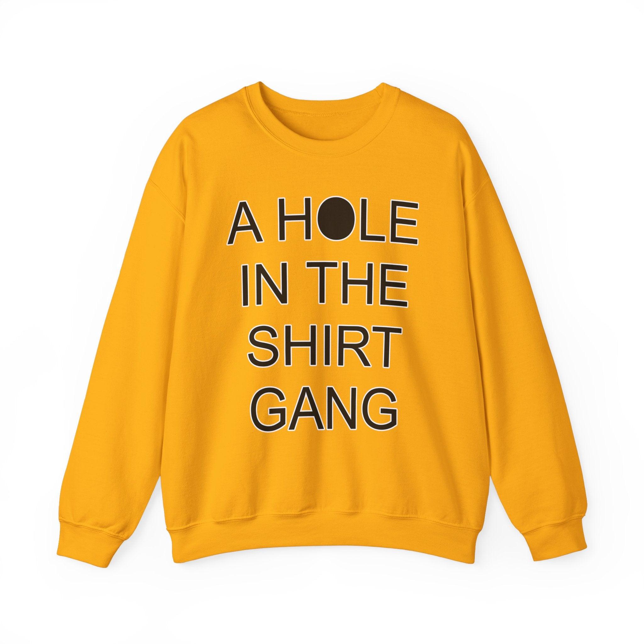 A Hole In The Shirt Gang - Sweatshirt - Witty Twisters Fashions