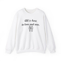 All Is Bare In Love And War - Sweatshirt - Witty Twisters T-Shirts