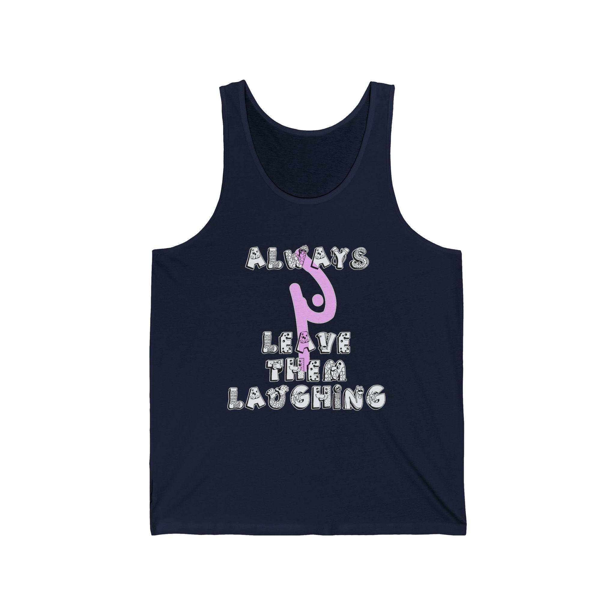 Always Leave Them Laughing - Tank Top - Witty Twisters Fashions