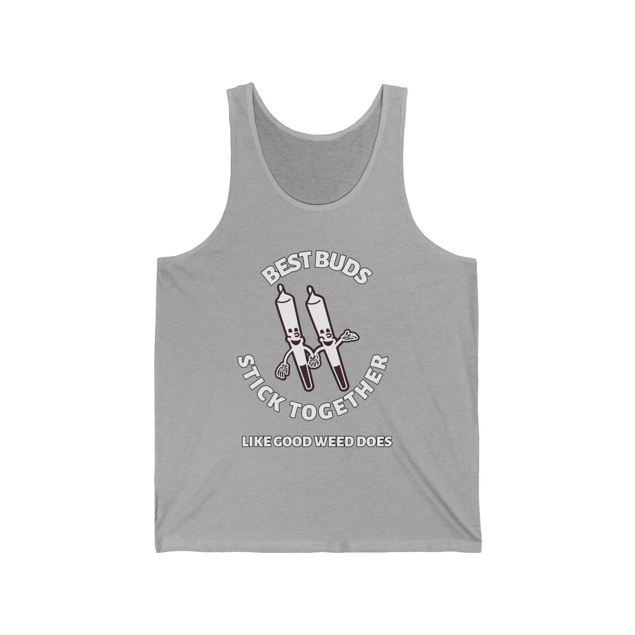 Best Buds Stick Together Like Good Weed Does - Tank Top - Witty Twisters Fashions