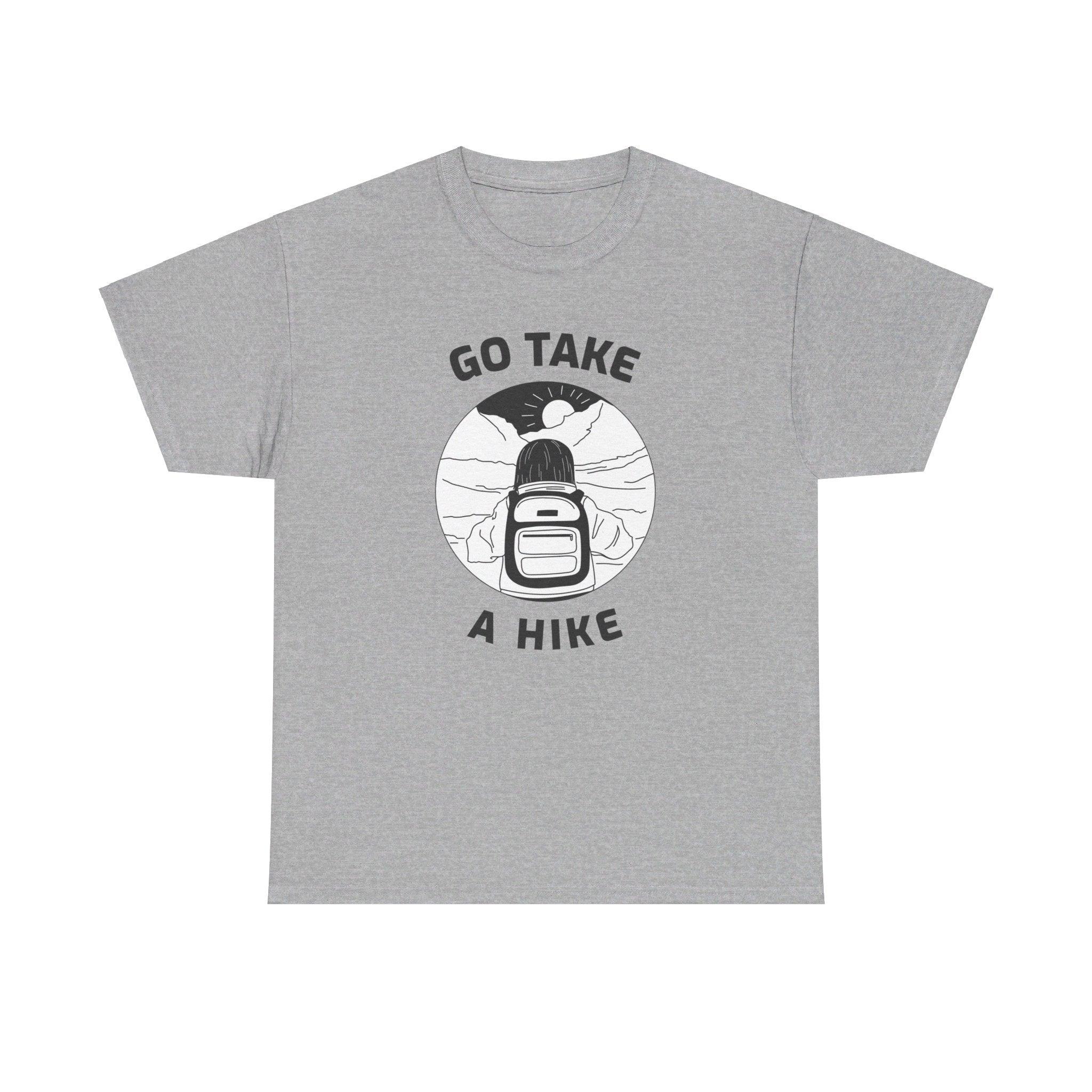 Go take a hike - T-Shirt