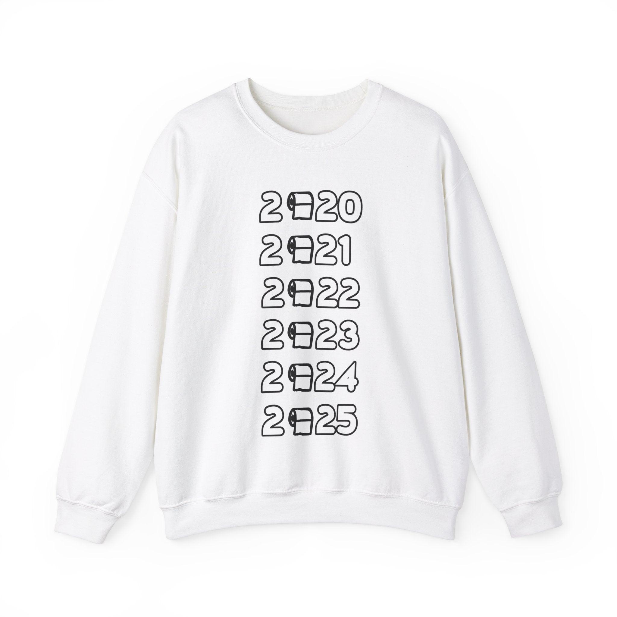 2020 2021 2022 2023 2024 2025 - Sweatshirt - Witty Twisters Fashions