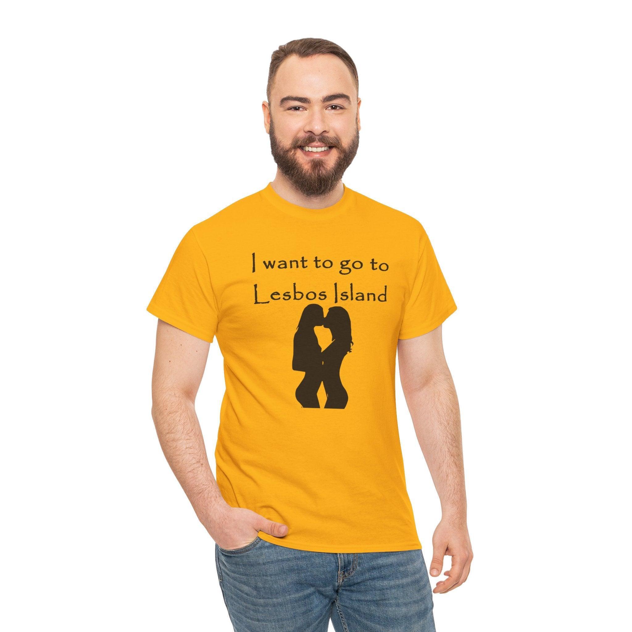 I want to go to Lesbos Island - T-Shirt - Witty Twisters Fashions