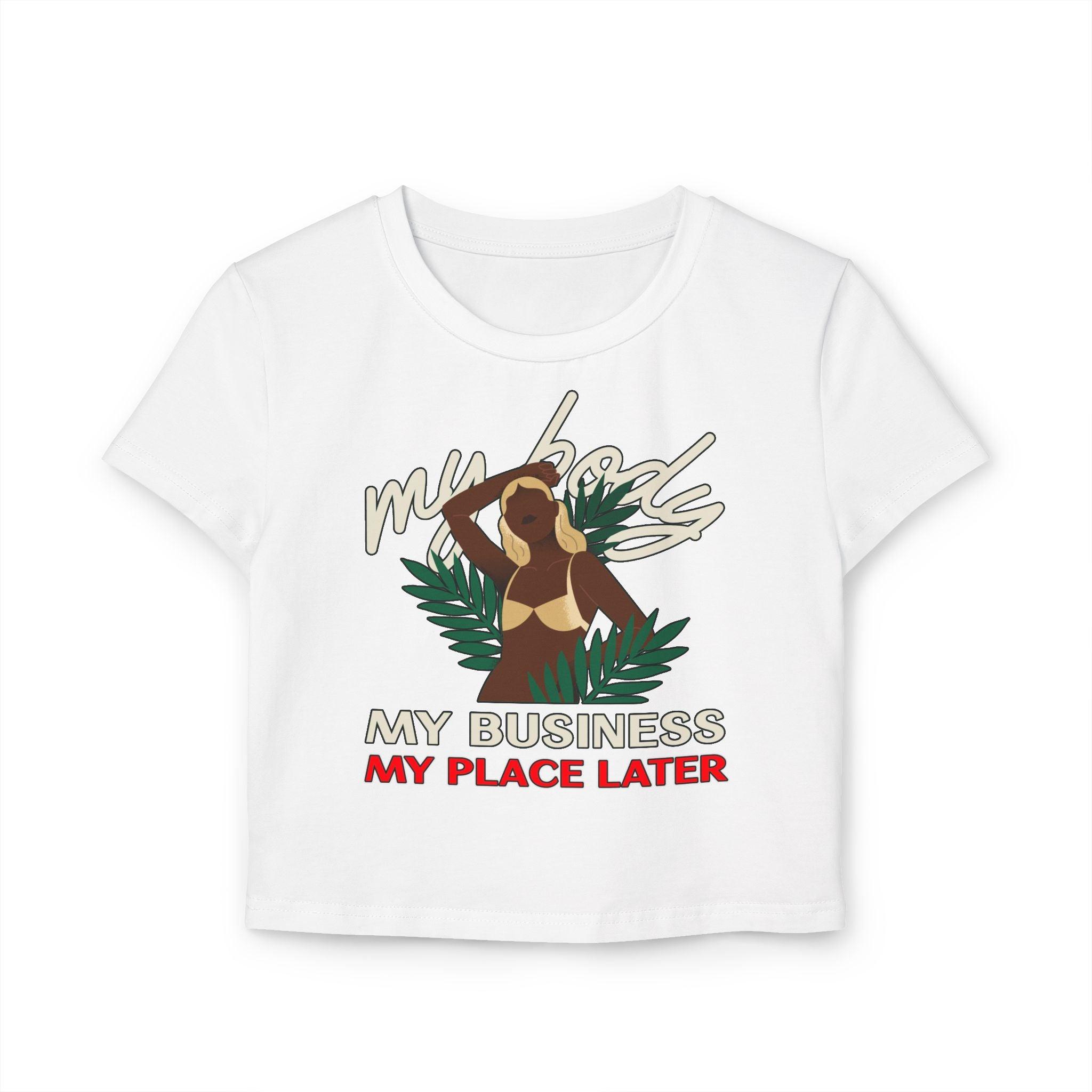 My body My business My place later - Women's Baby Tee