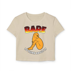 Bare To Think About It - Women's Baby Tee - Witty Twisters Fashions