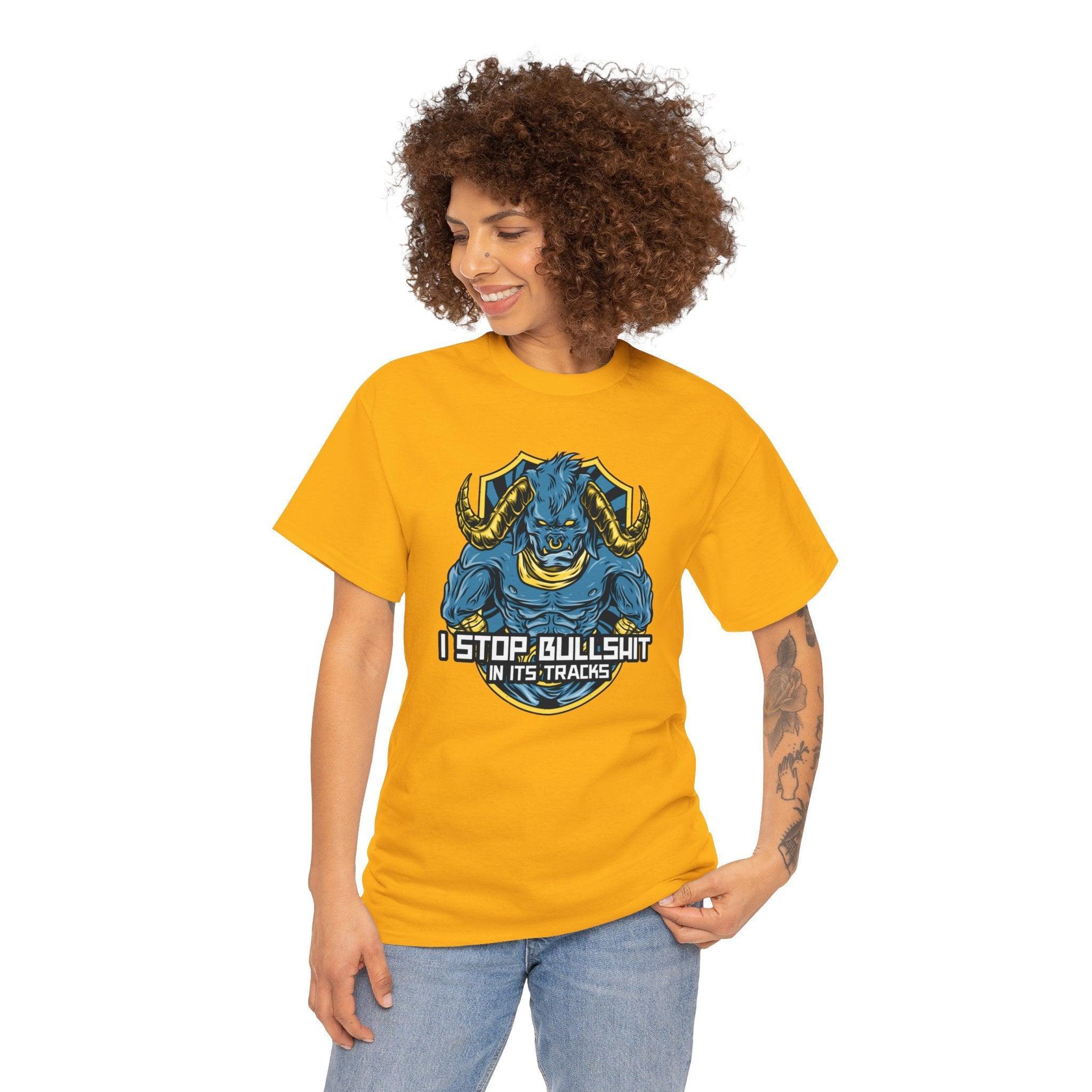 I stop bullshit in its tracks - T-Shirt - Witty Twisters Fashions