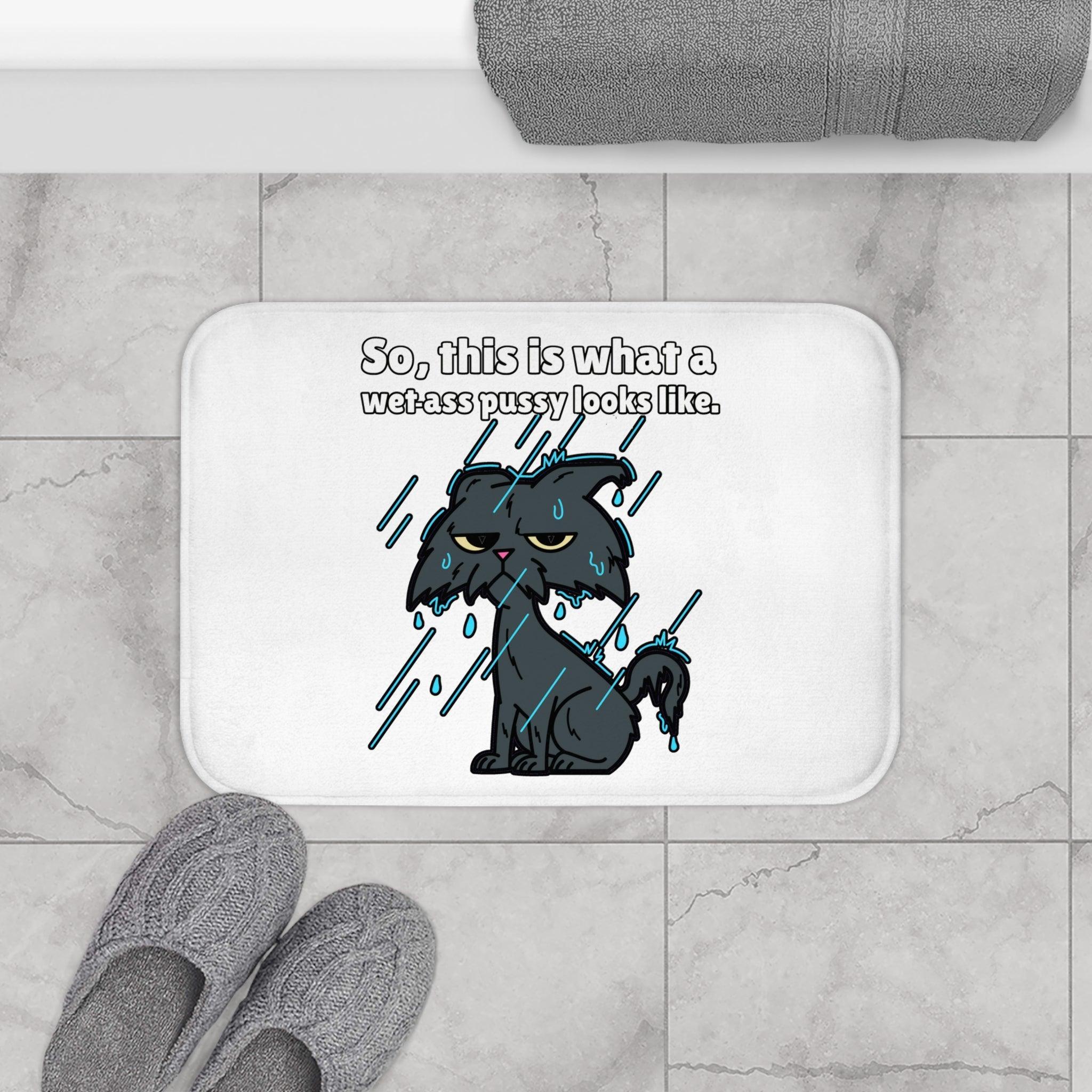 So, this is what a wet-ass pussy looks like. - Bath Mat - Witty Twisters Fashions