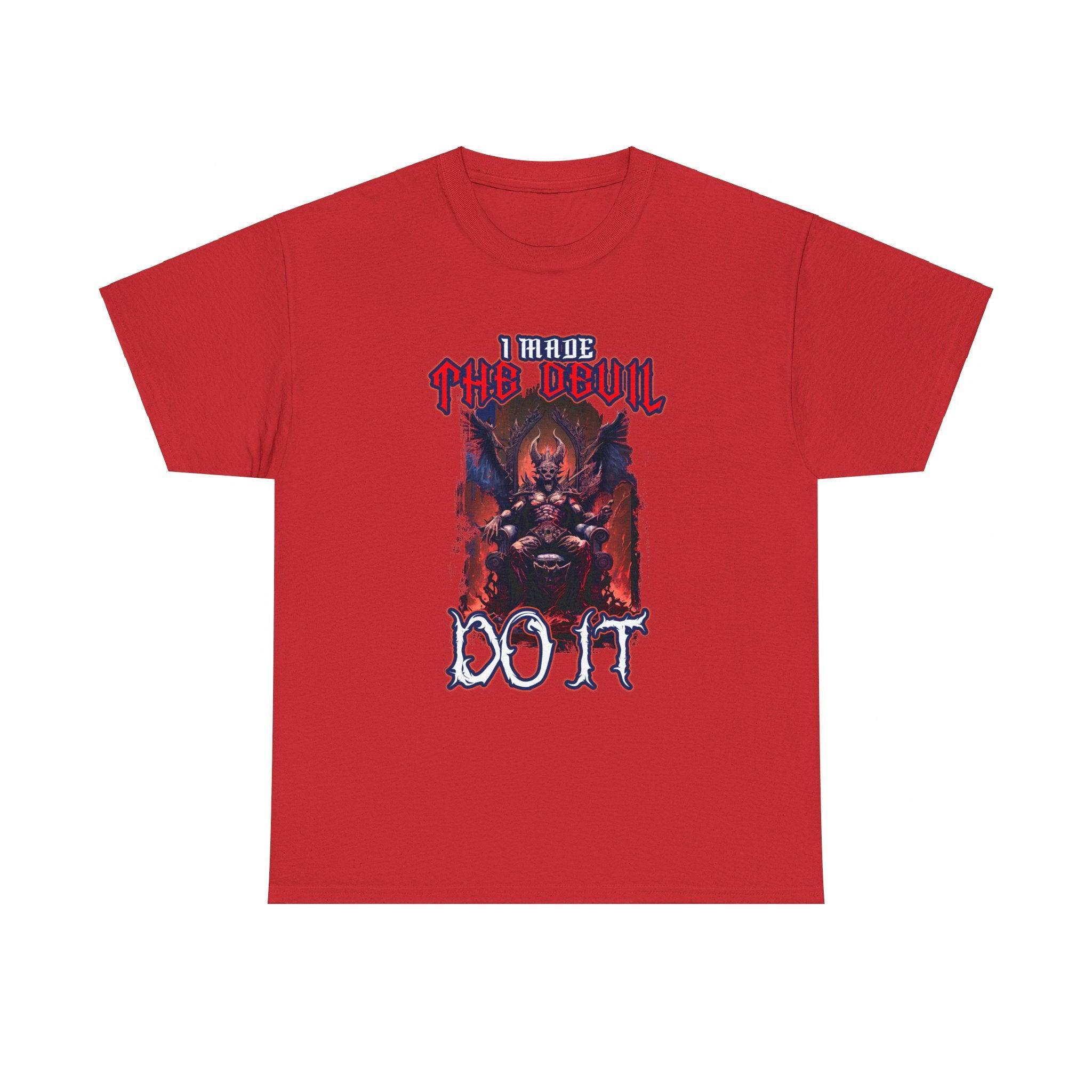 I made the devil do it - T-Shirt - Witty Twisters Fashions