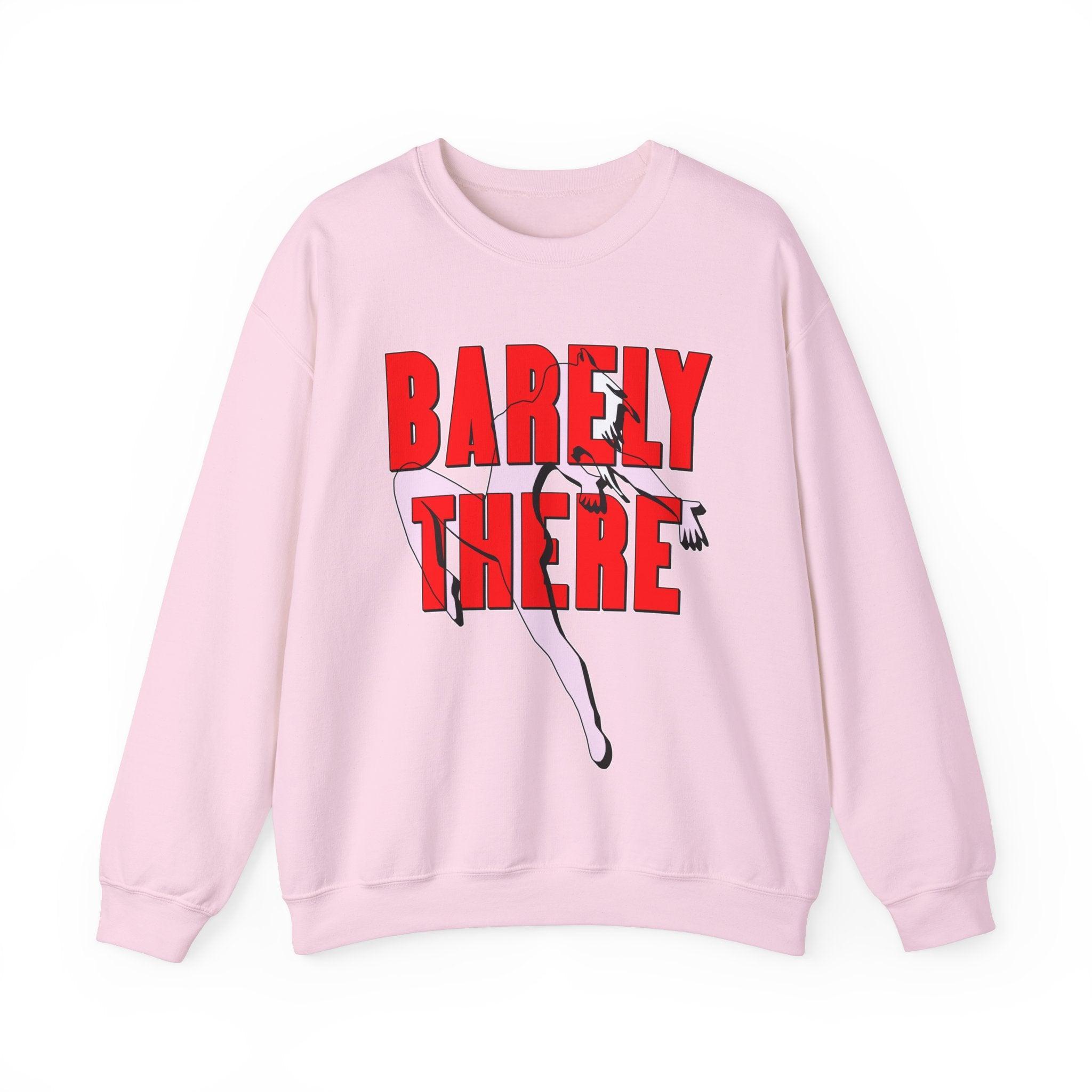 Barely There - Sweatshirt - Witty Twisters Fashions