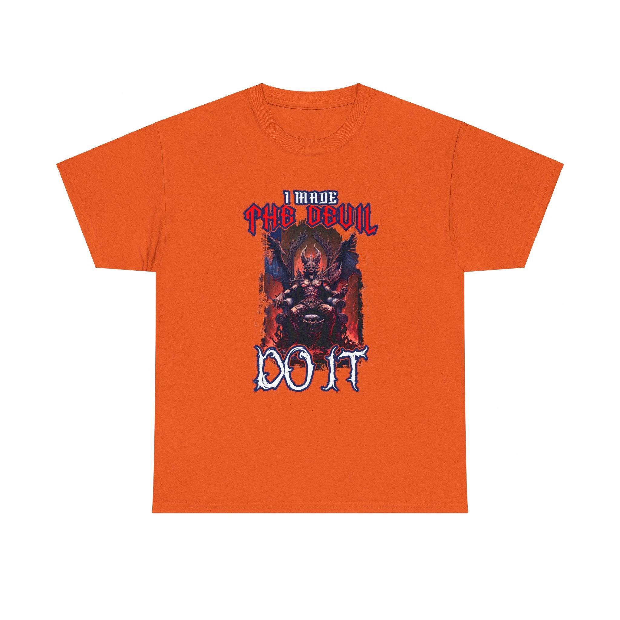 I made the devil do it - T-Shirt - Witty Twisters Fashions