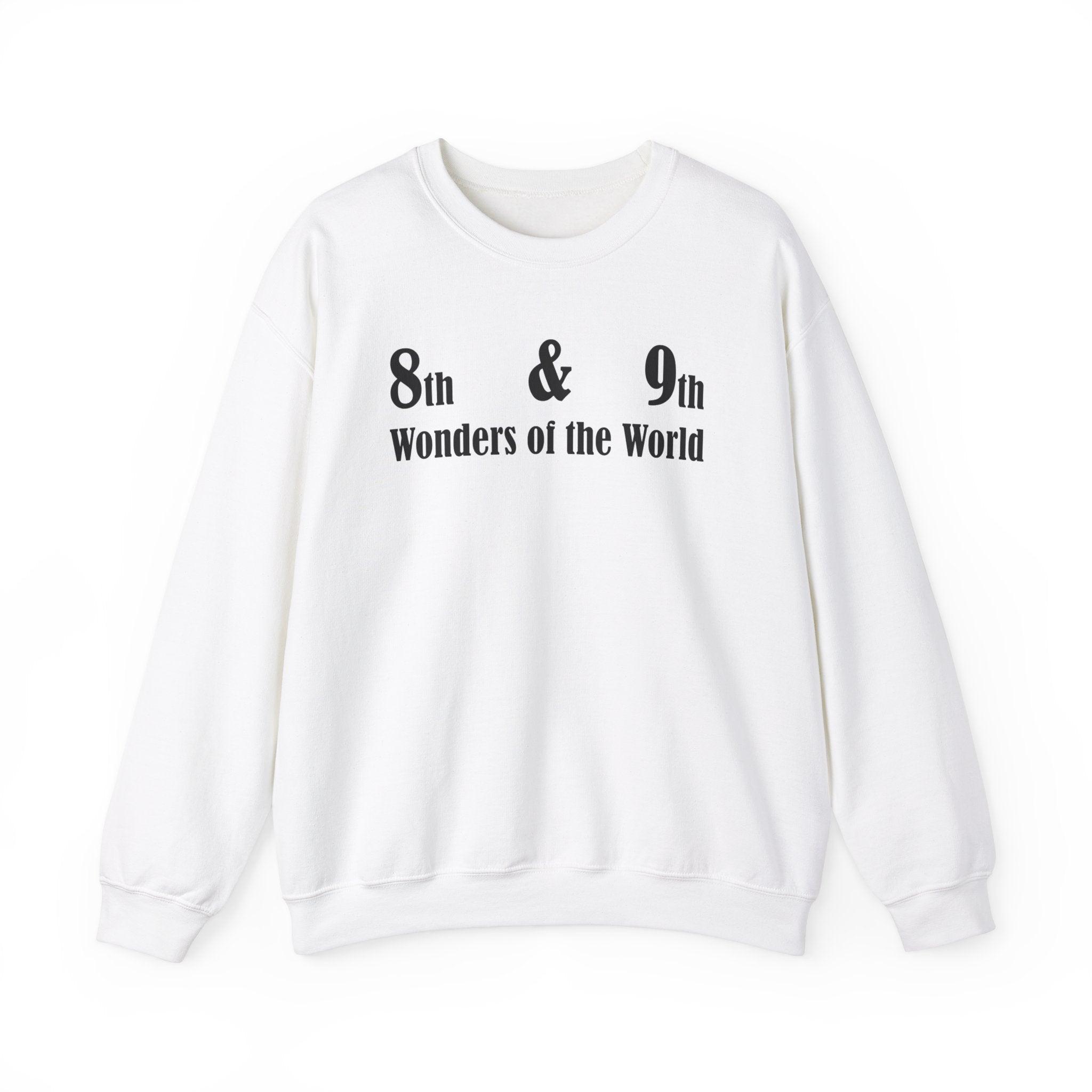 8th and 9th Wonders of the World - Sweatshirt - Witty Twisters Fashions