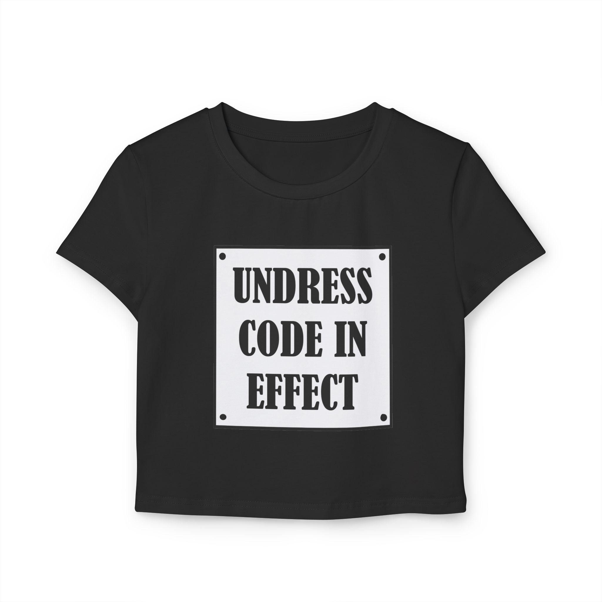 Undress Code In Effect - Women's Baby Tee - Witty Twisters Fashions