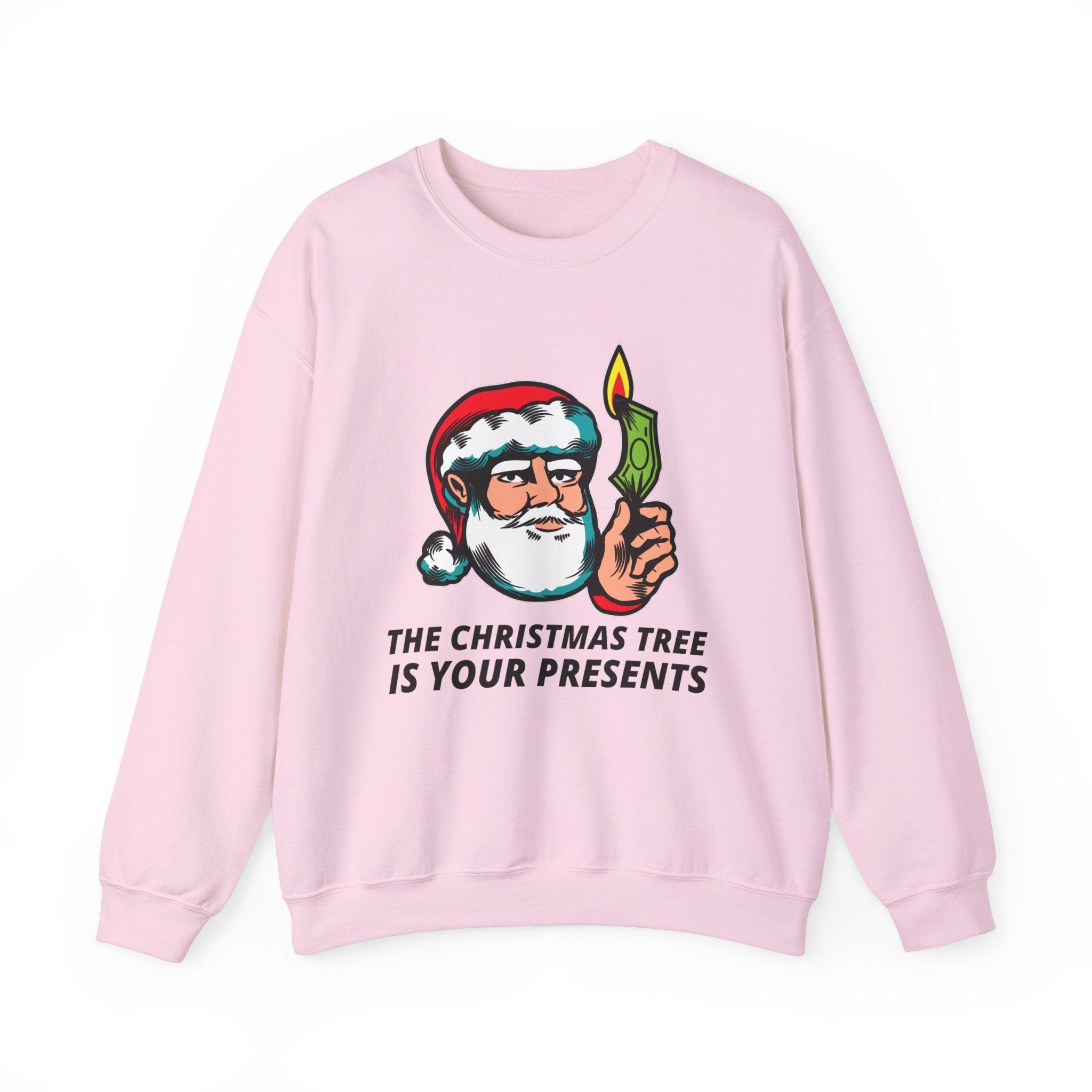 The Christmas tree is your presents - Sweatshirt - Witty Twisters Fashions