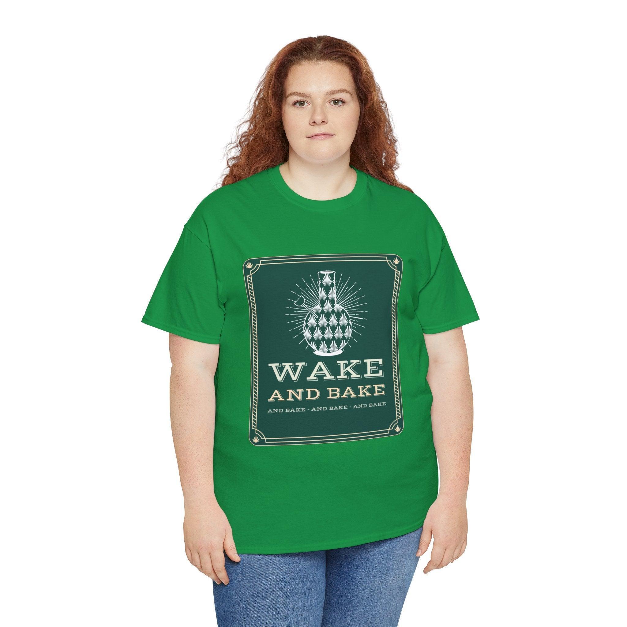 Wake and bake and bake and bake and bake - T-Shirt - Witty Twisters Fashions