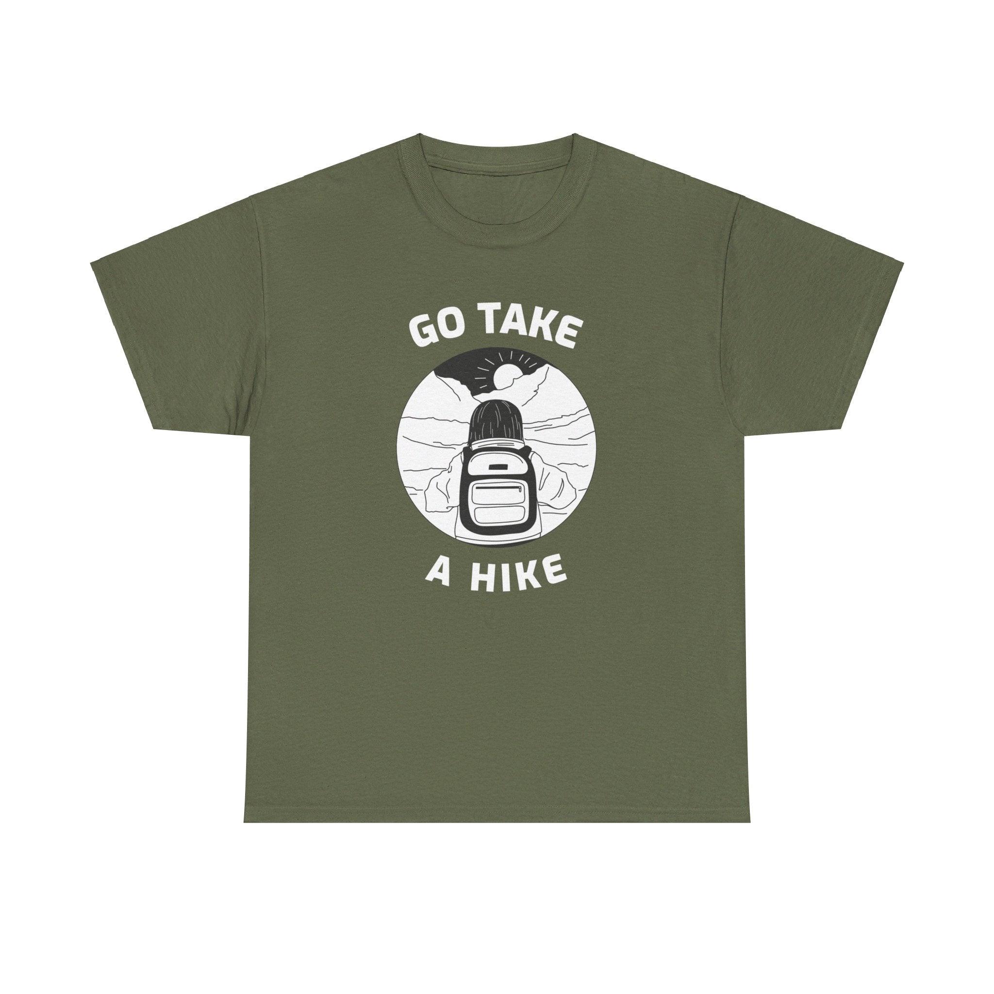 Go take a hike - T-Shirt