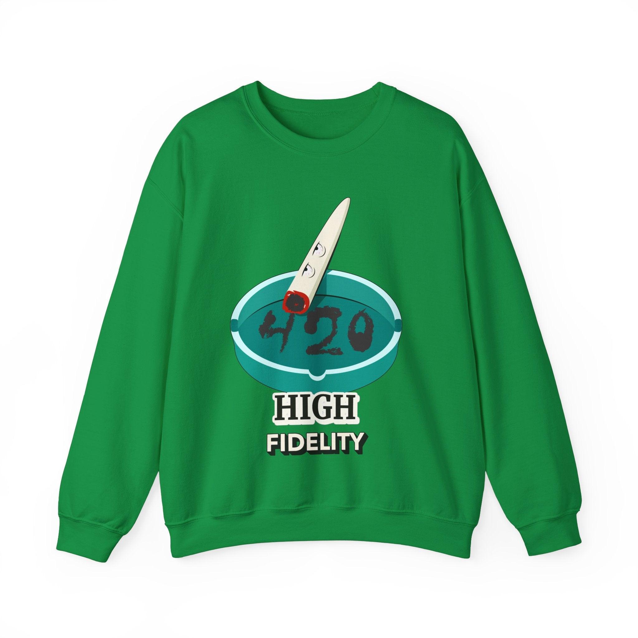 420 High Fidelity (Sweatshirt) - Witty Twisters T-Shirts