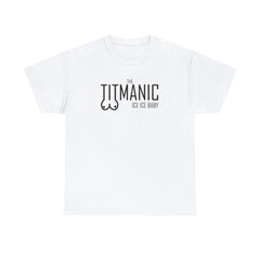 The Titmanic Ice Ice Baby - T-Shirt - Witty Twisters Fashions