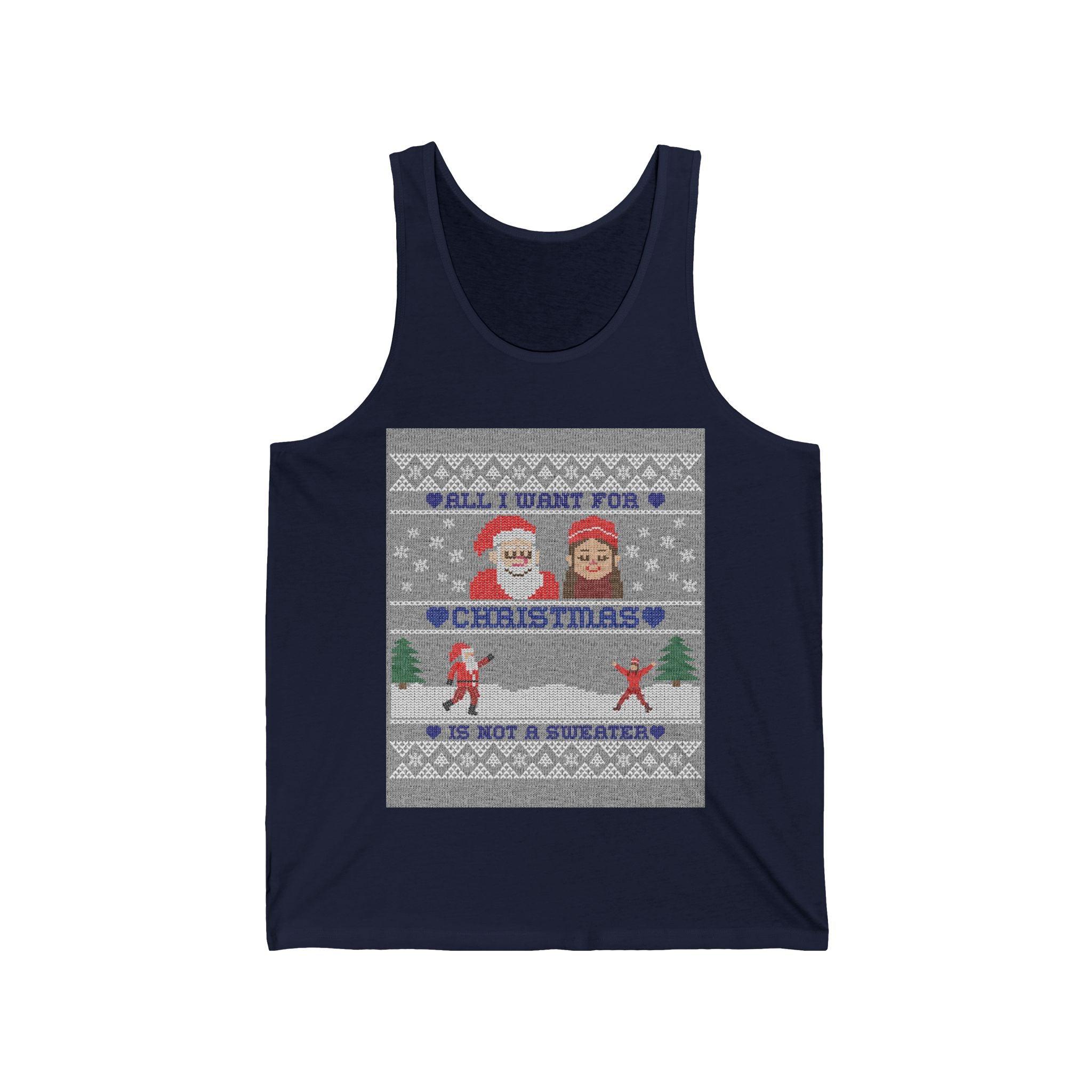 All I want for Christmas is not a sweater - Tank Top