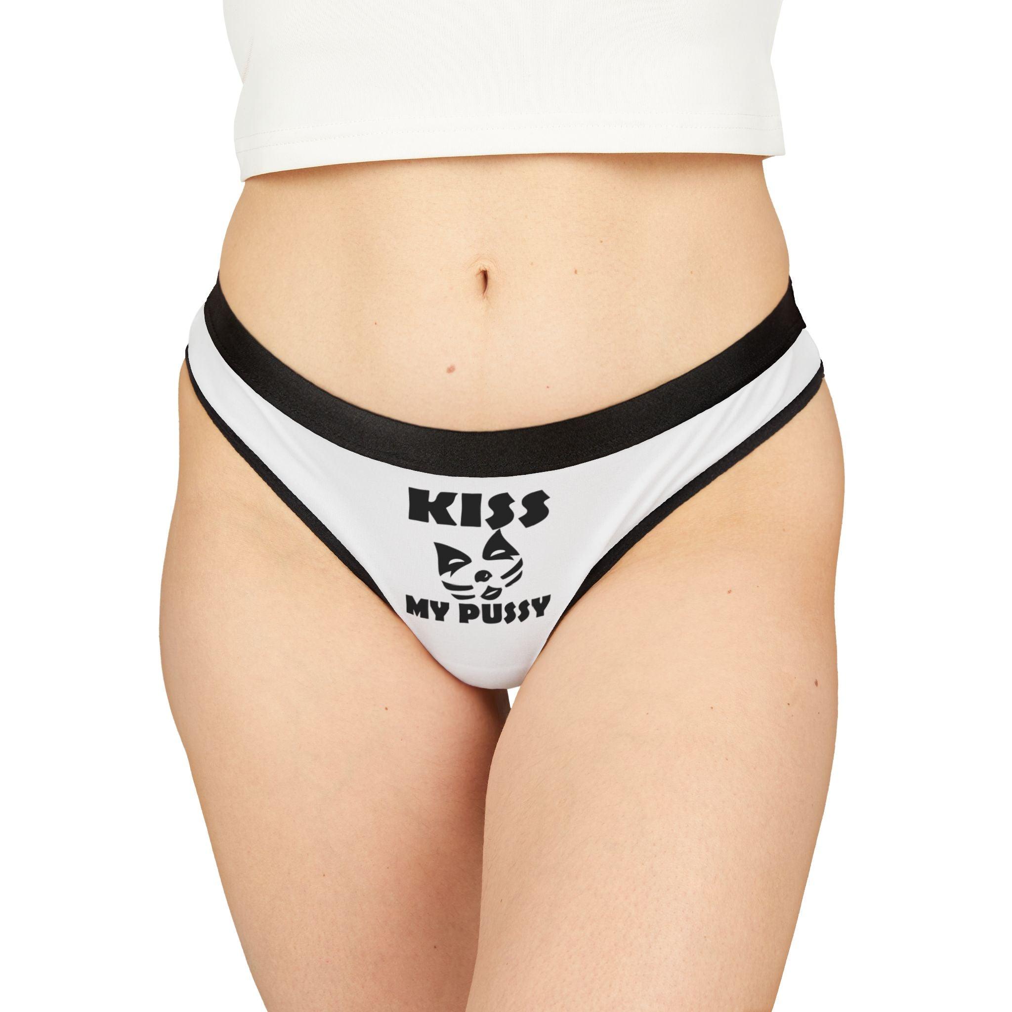 Kiss My Pussy - Women's Thong Underwear - Witty Twisters Fashions