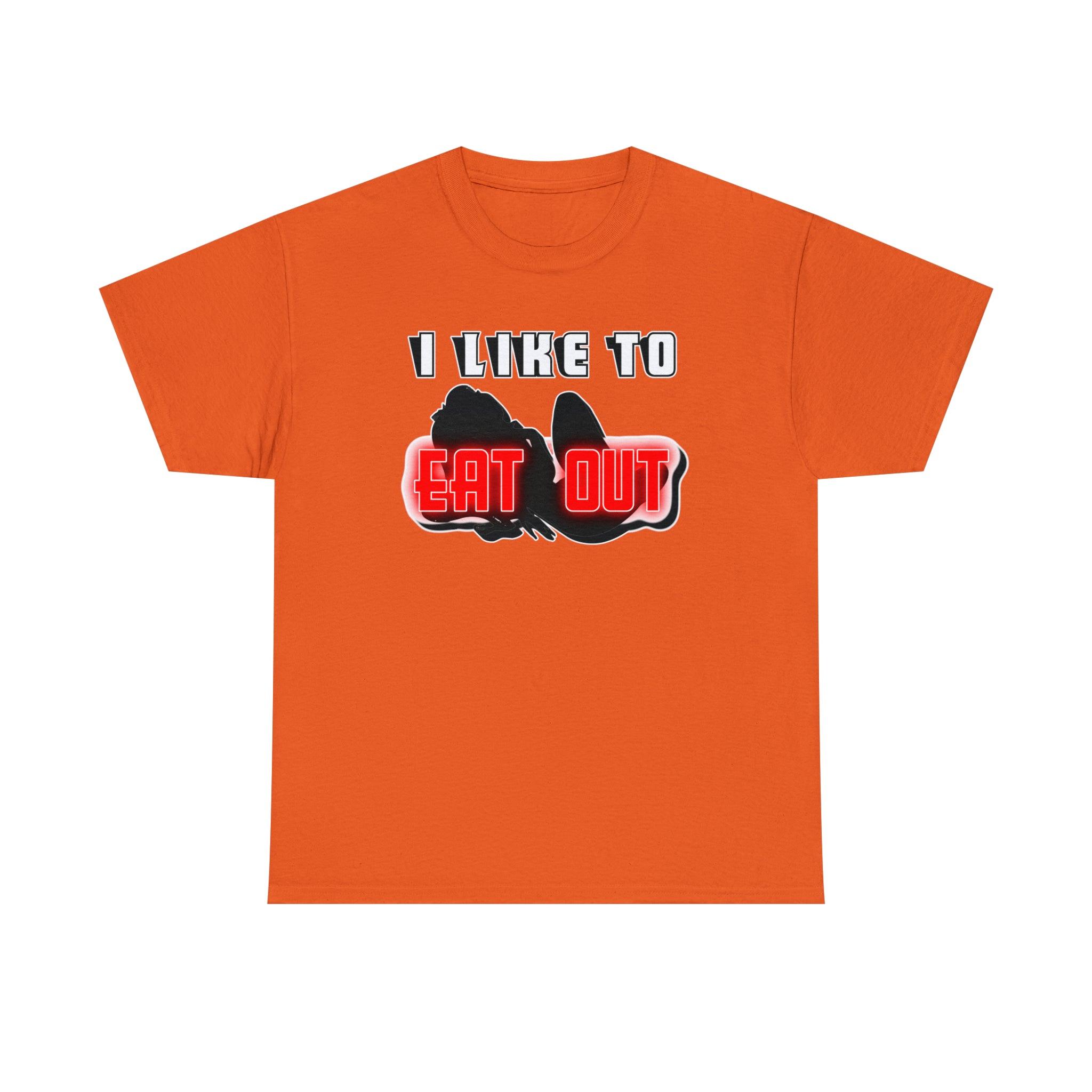 I Like To Eat Out - T-Shirt - Witty Twisters Fashions