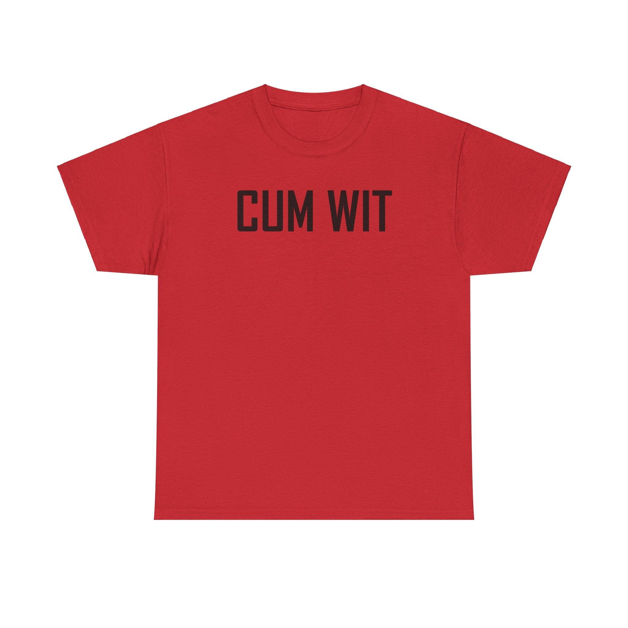 Cum Wit - T-Shirt - Witty Twisters Fashions