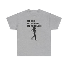 No Bra No Panties No Problems - T-Shirt - Witty Twisters Fashions