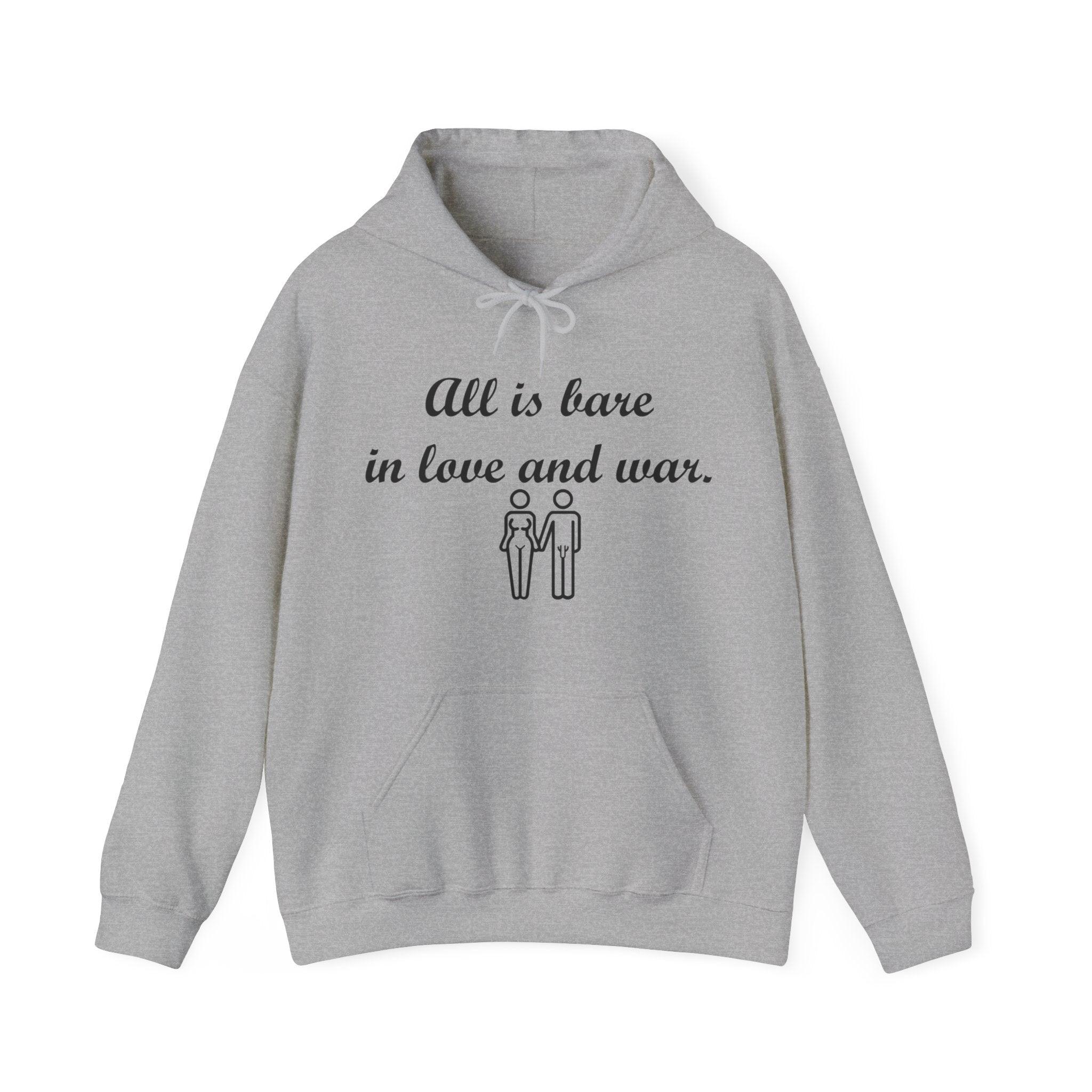 All Is Bare In Love And War - Hoodie - Witty Twisters Fashions