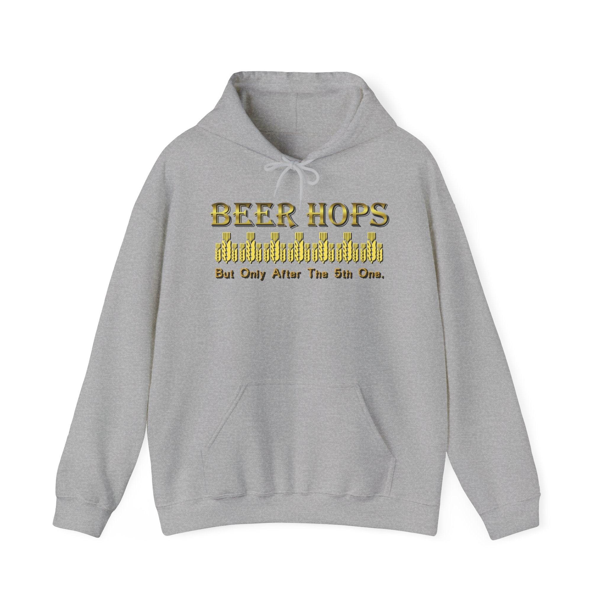 Beer Hops But Only After The 5th One - Hoodie - Witty Twisters Fashions